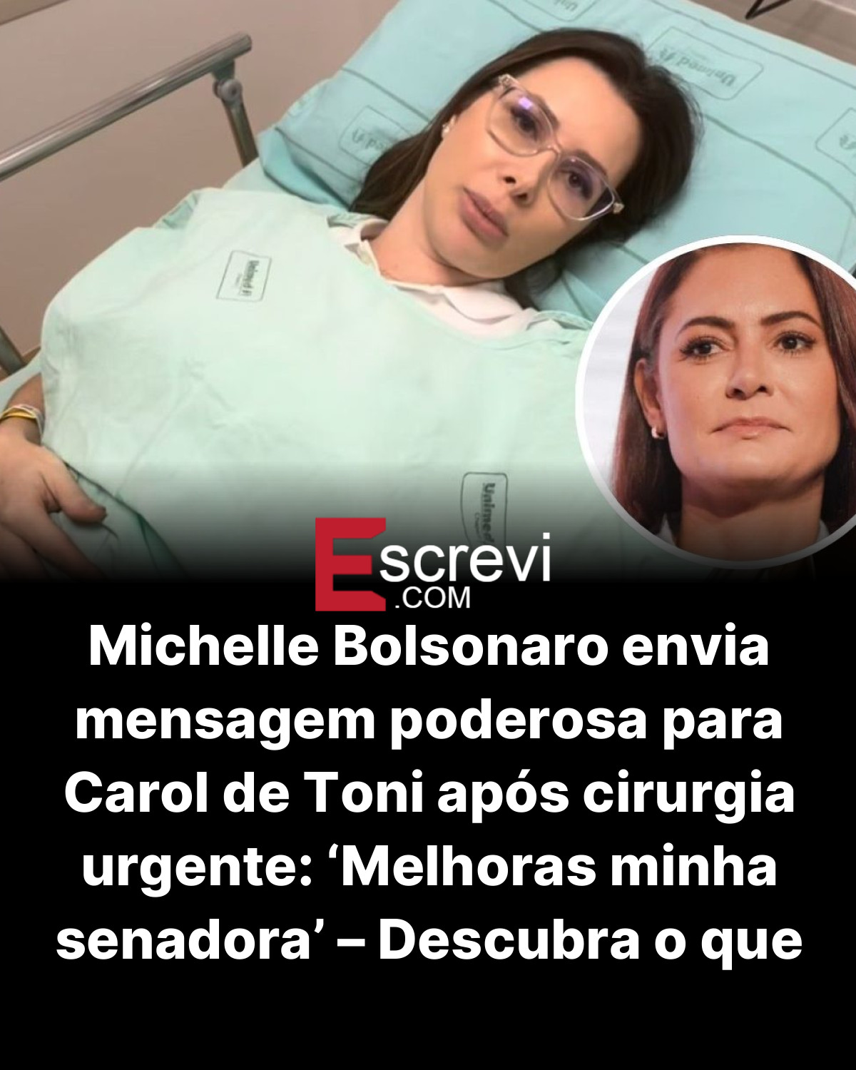 Michelle Bolsonaro envia mensagem poderosa para Carol de Toni após cirurgia urgente: ‘Melhoras minha senadora’ – Descubra o que aconteceu! card preto