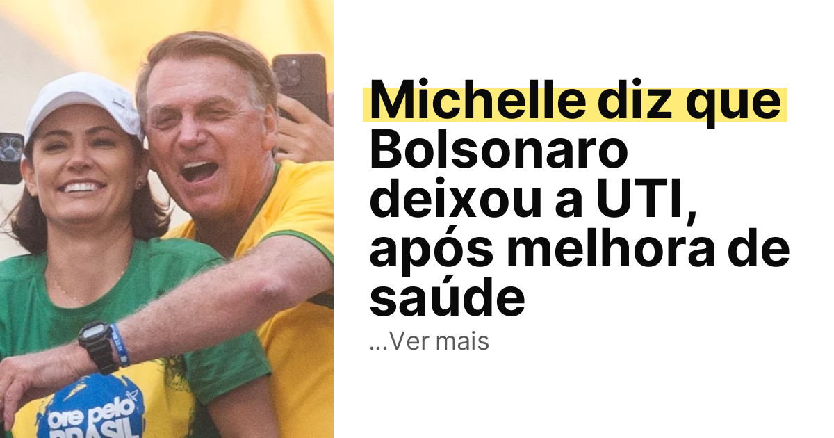 Michelle diz que Bolsonaro deixou a UTI, após melhora de saúde imagem principal