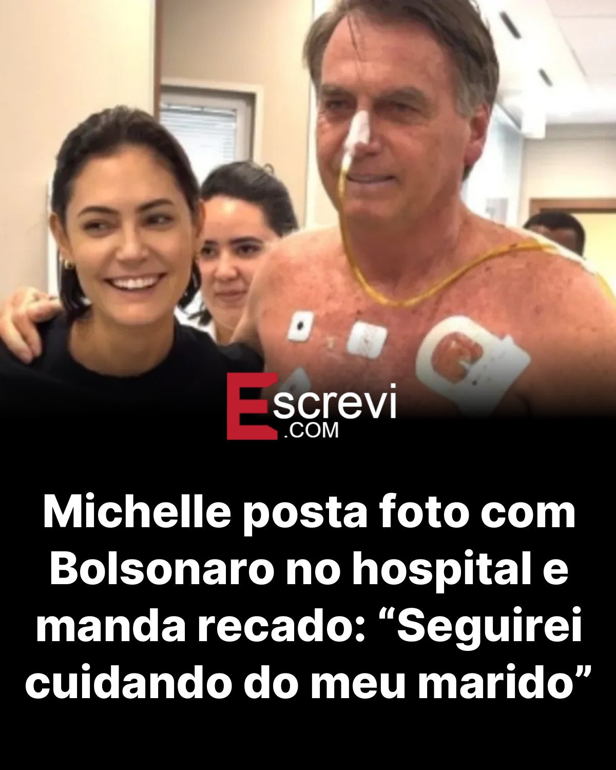 Michelle posta foto com Bolsonaro no hospital e manda recado: “Seguirei cuidando do meu marido” card preto
