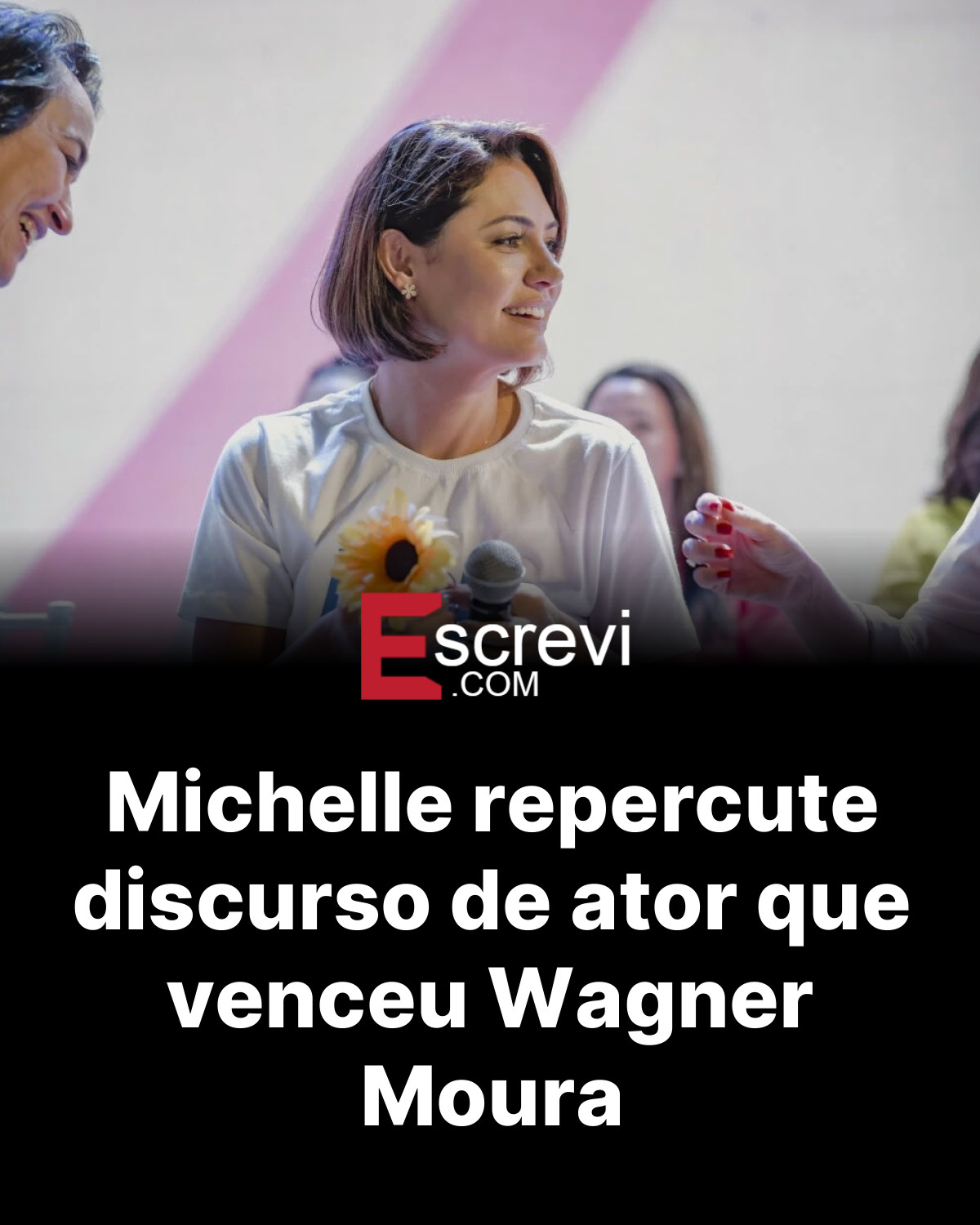 Michelle repercute discurso de ator que venceu Wagner Moura card preto