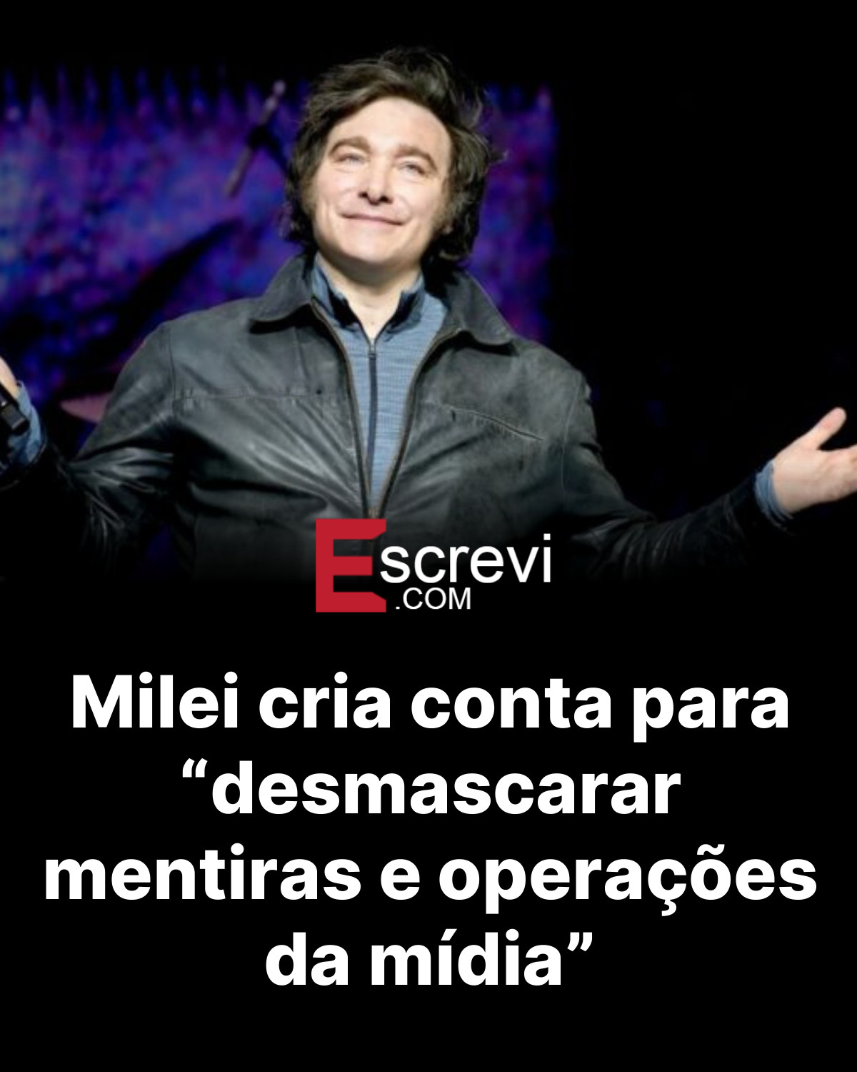 Milei cria conta para “desmascarar mentiras e operações da mídia” card preto