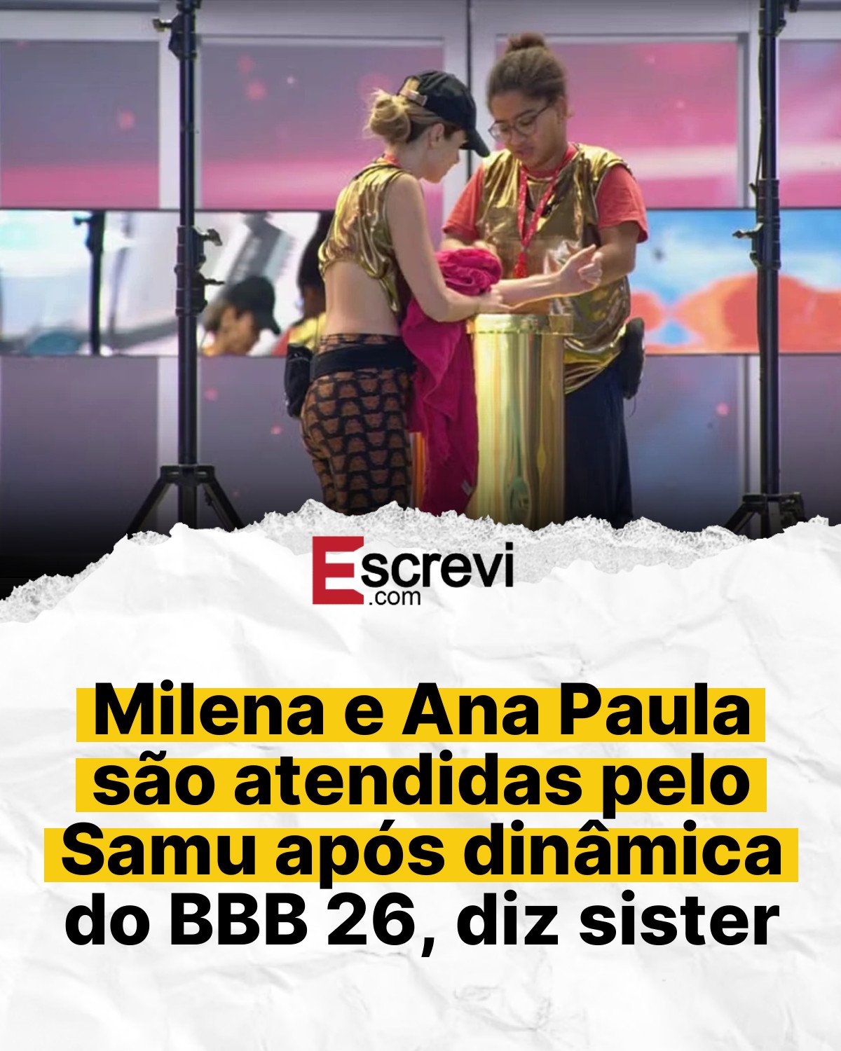 Milena e Ana Paula são atendidas pelo Samu após dinâmica do BBB 26, diz sister card branco