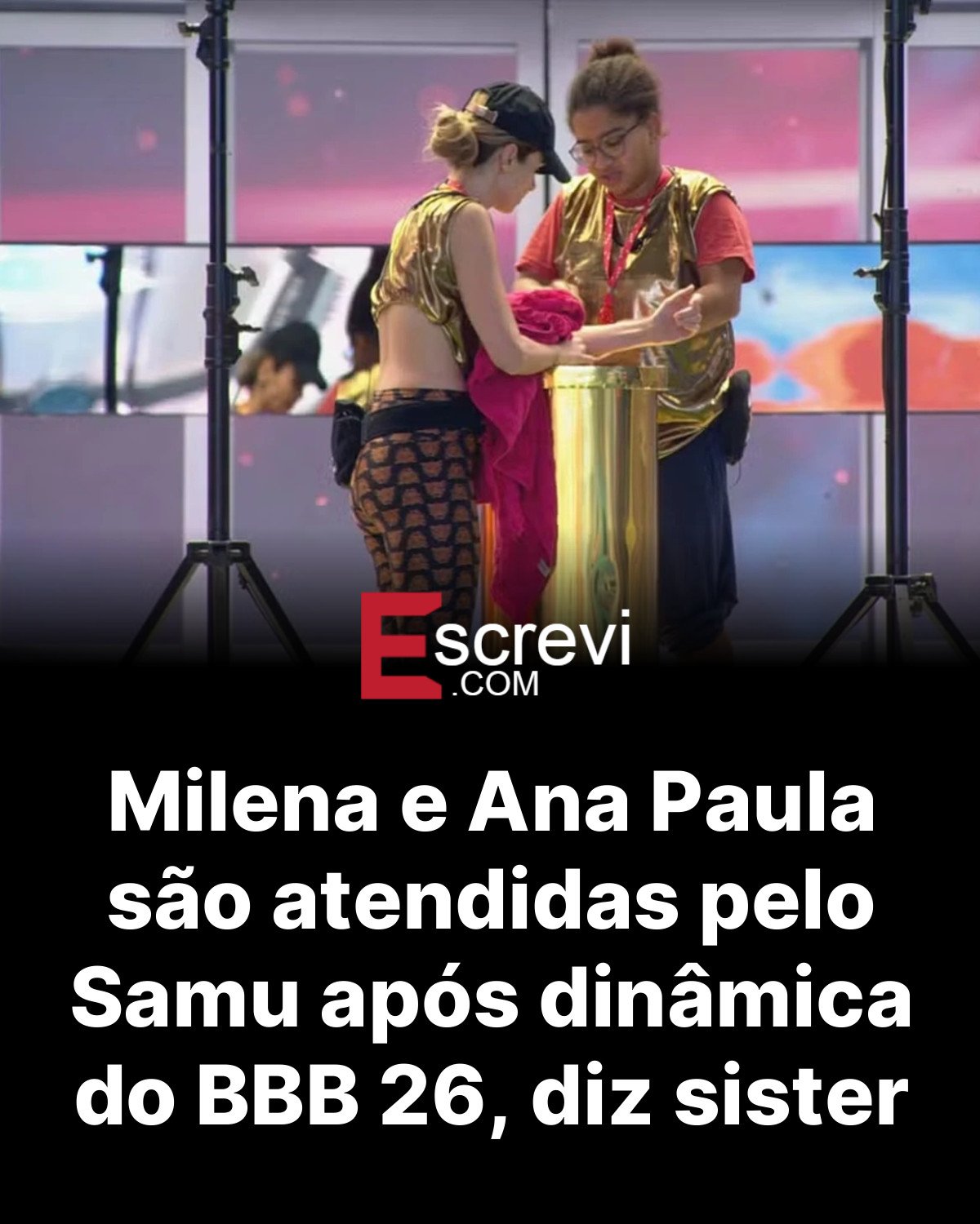 Milena e Ana Paula são atendidas pelo Samu após dinâmica do BBB 26, diz sister card preto