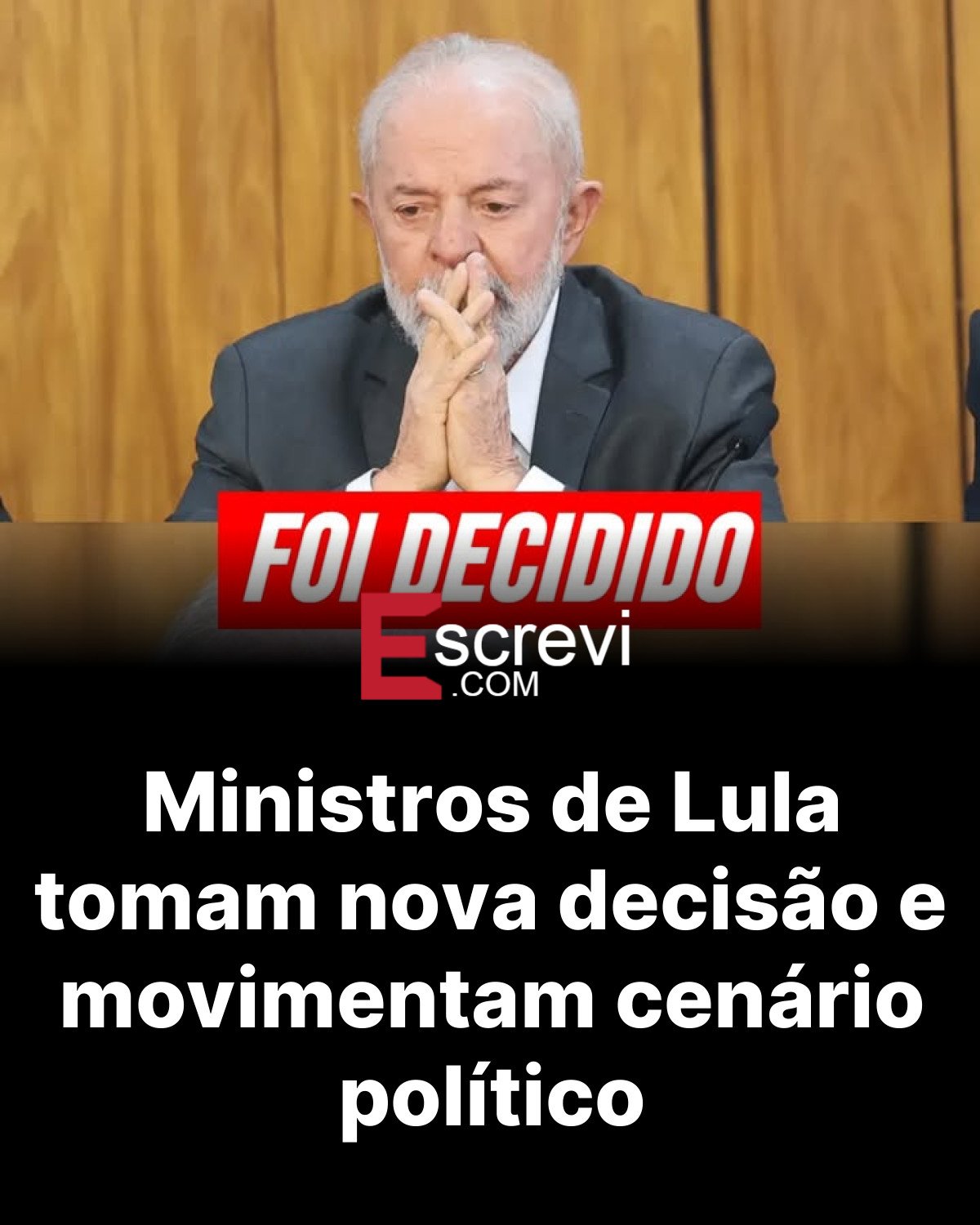 Ministros de Lula tomam nova decisão e movimentam cenário político card preto