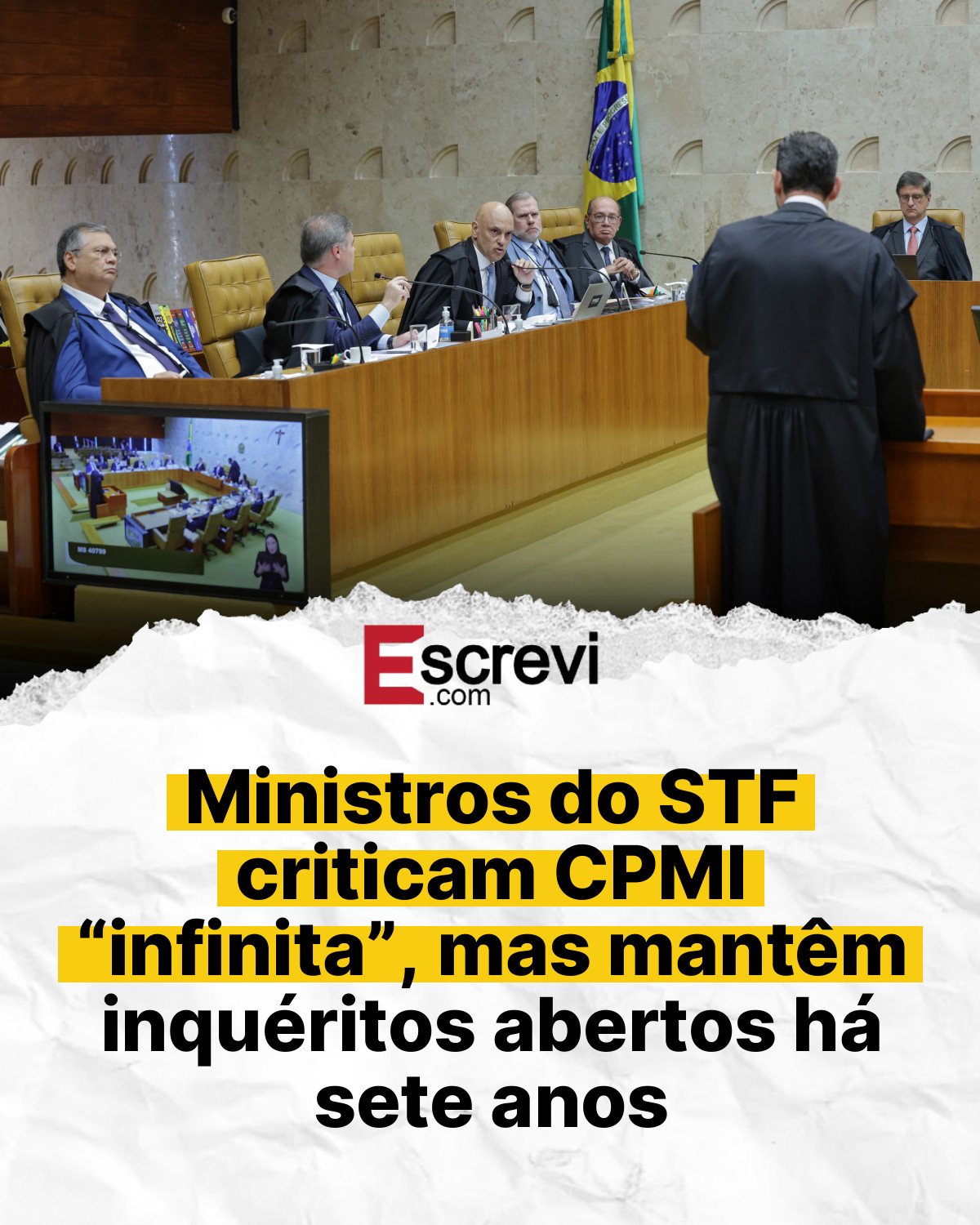 Ministros do STF criticam CPMI “infinita”, mas mantêm inquéritos abertos há sete anos card branco