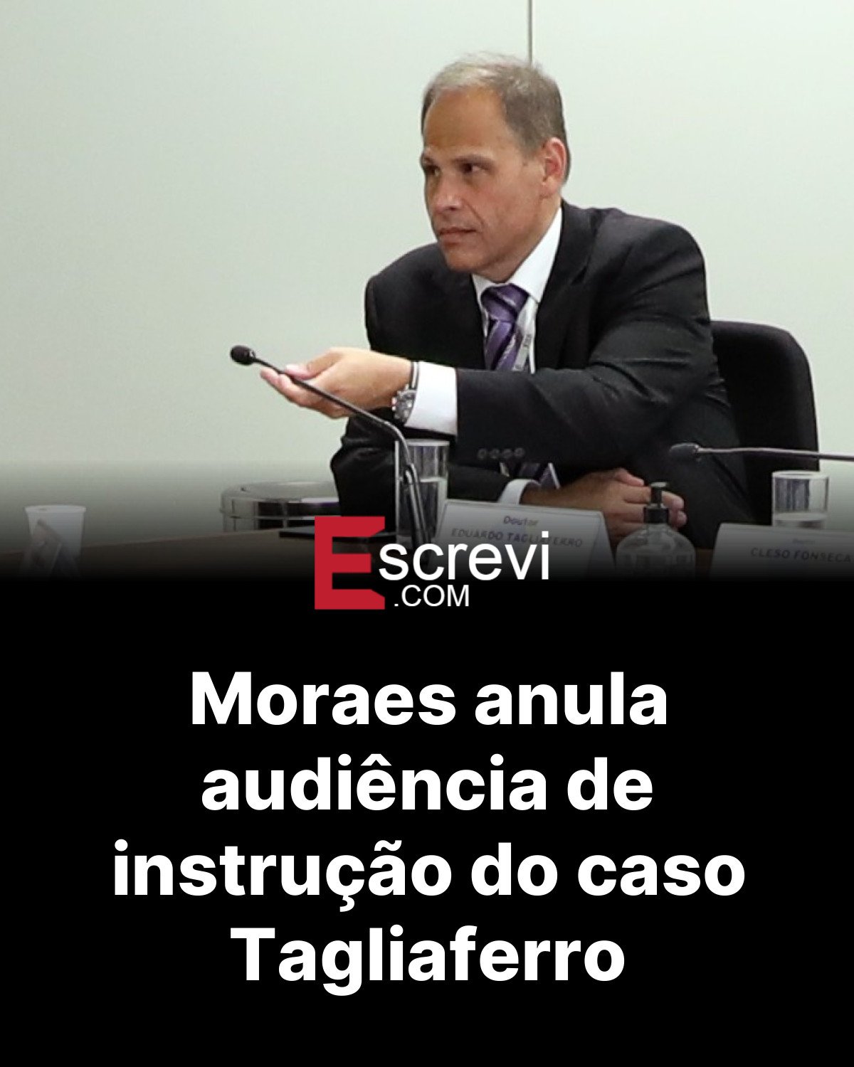 Moraes anula audiência de instrução do caso Tagliaferro card preto