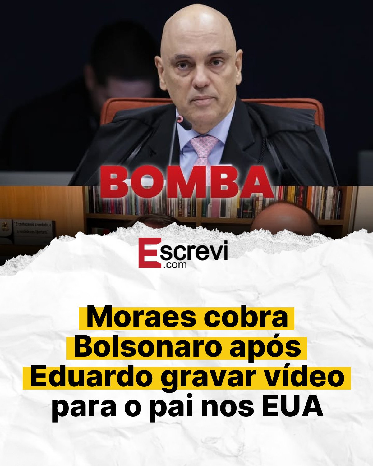 Moraes cobra Bolsonaro após Eduardo gravar vídeo para o pai nos EUA card branco