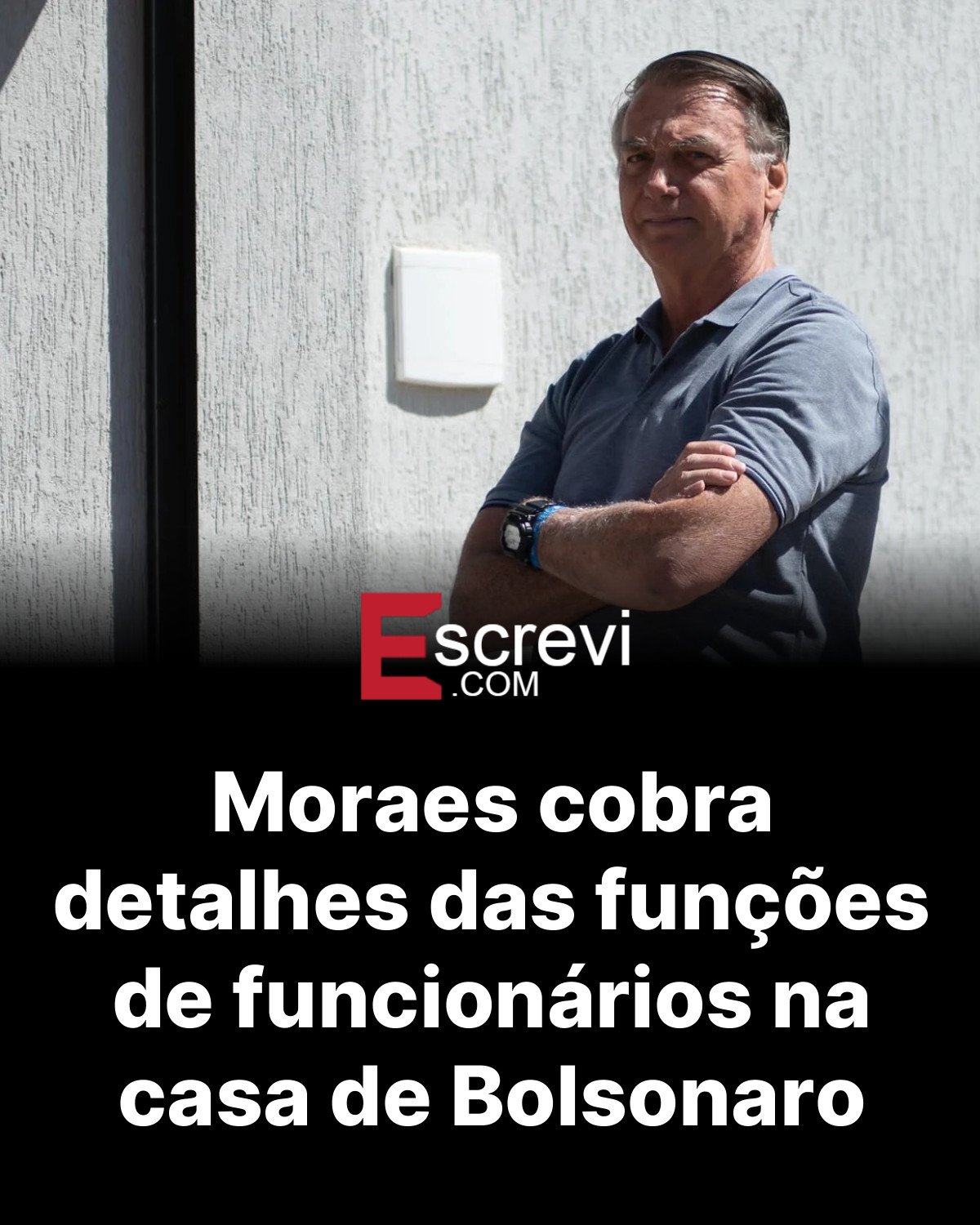 Moraes cobra detalhes das funções de funcionários na casa de Bolsonaro card preto