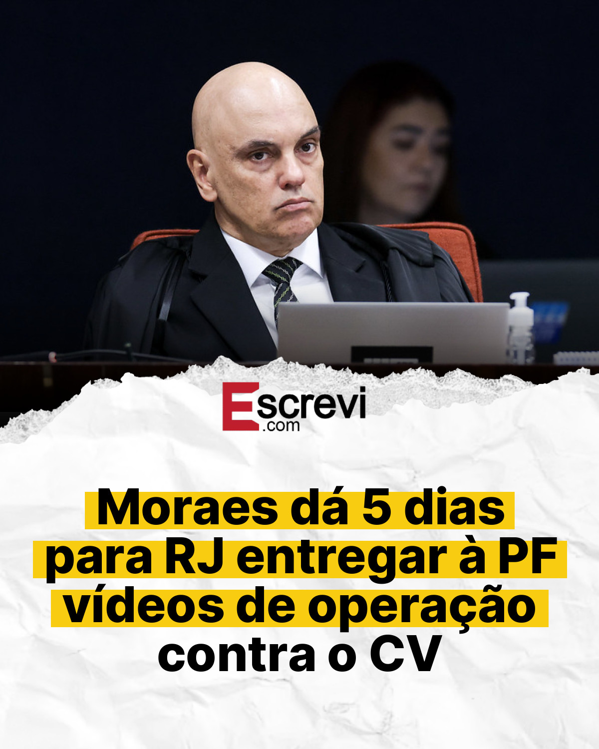Moraes dá 5 dias para RJ entregar à PF vídeos de operação contra o CV card branco