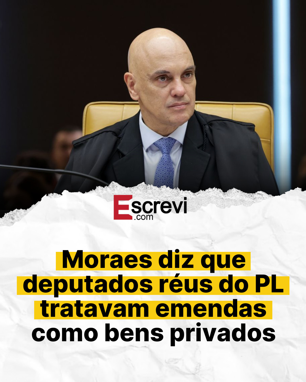 Moraes diz que deputados réus do PL tratavam emendas como bens privados card branco