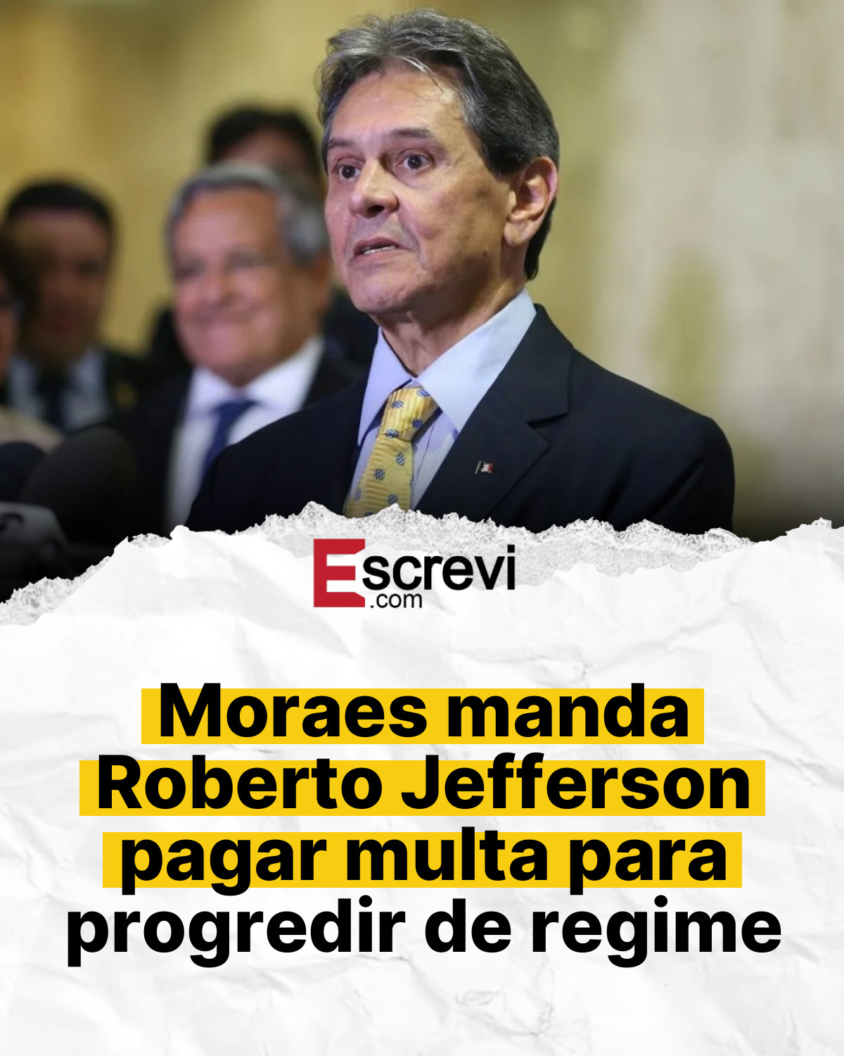 Moraes manda Roberto Jefferson pagar multa para progredir de regime card branco