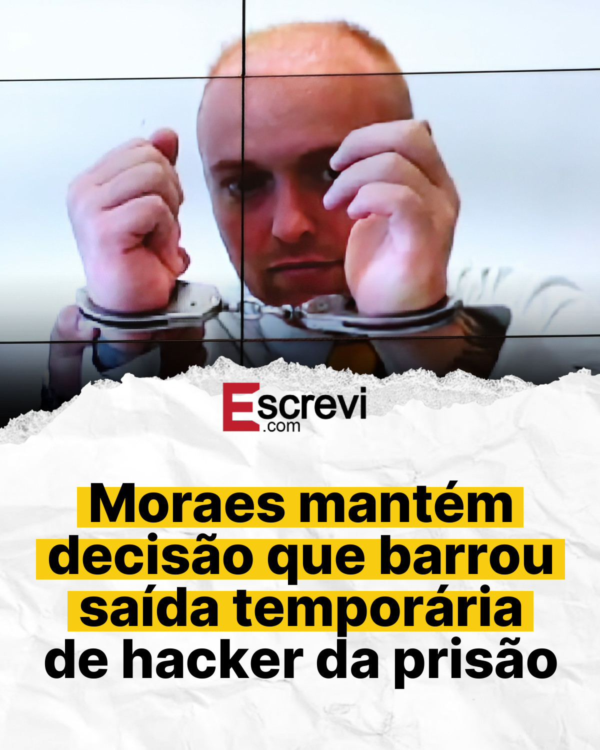 Moraes mantém decisão que barrou saída temporária de hacker da prisão card branco