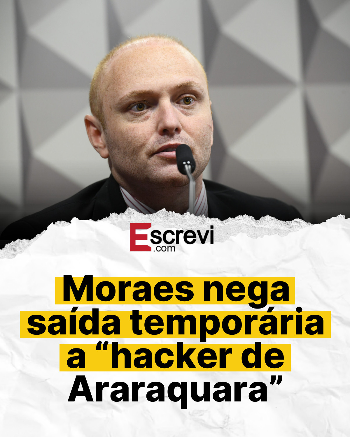 Moraes nega saída temporária a “hacker de Araraquara” card branco