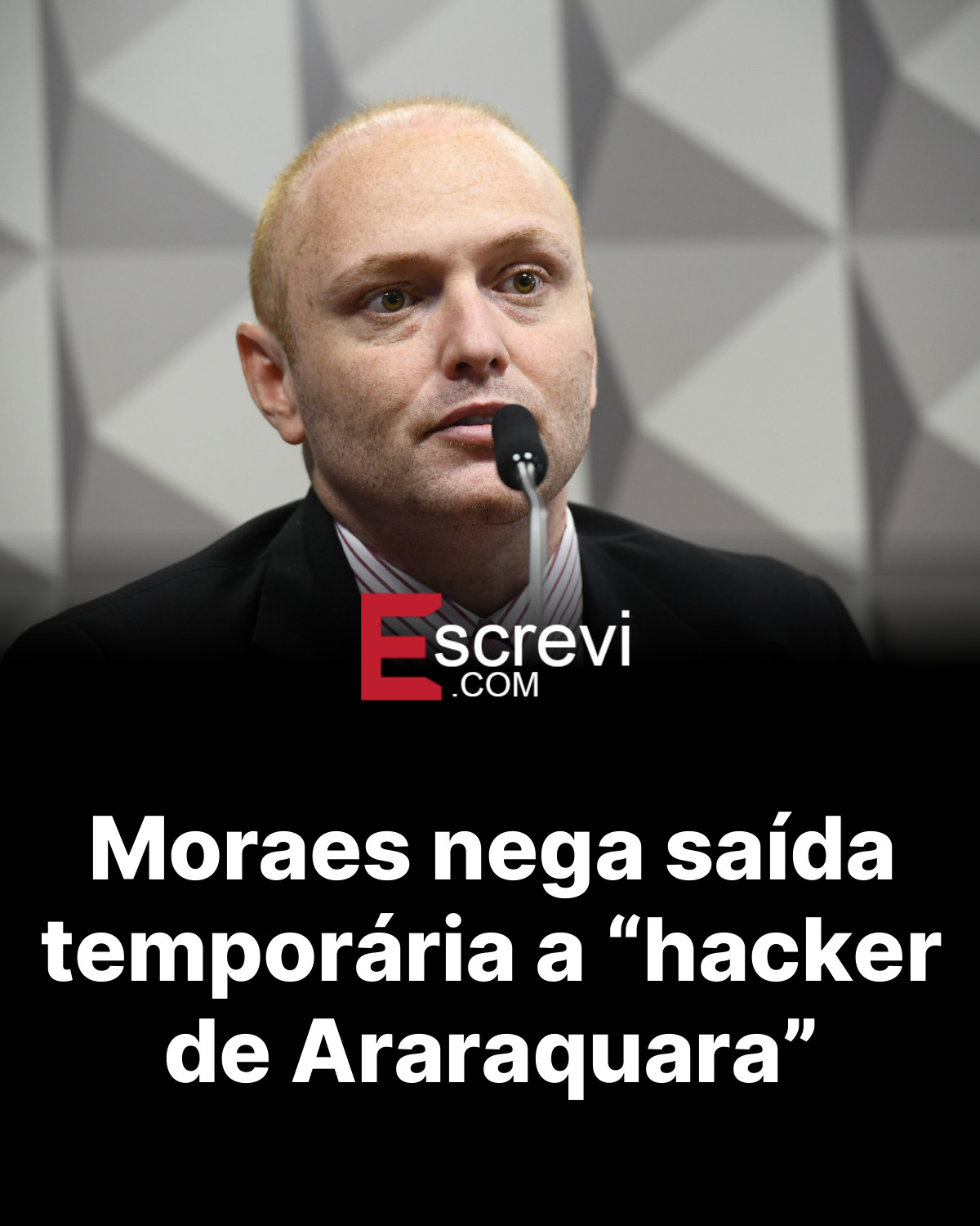 Moraes nega saída temporária a “hacker de Araraquara” card preto