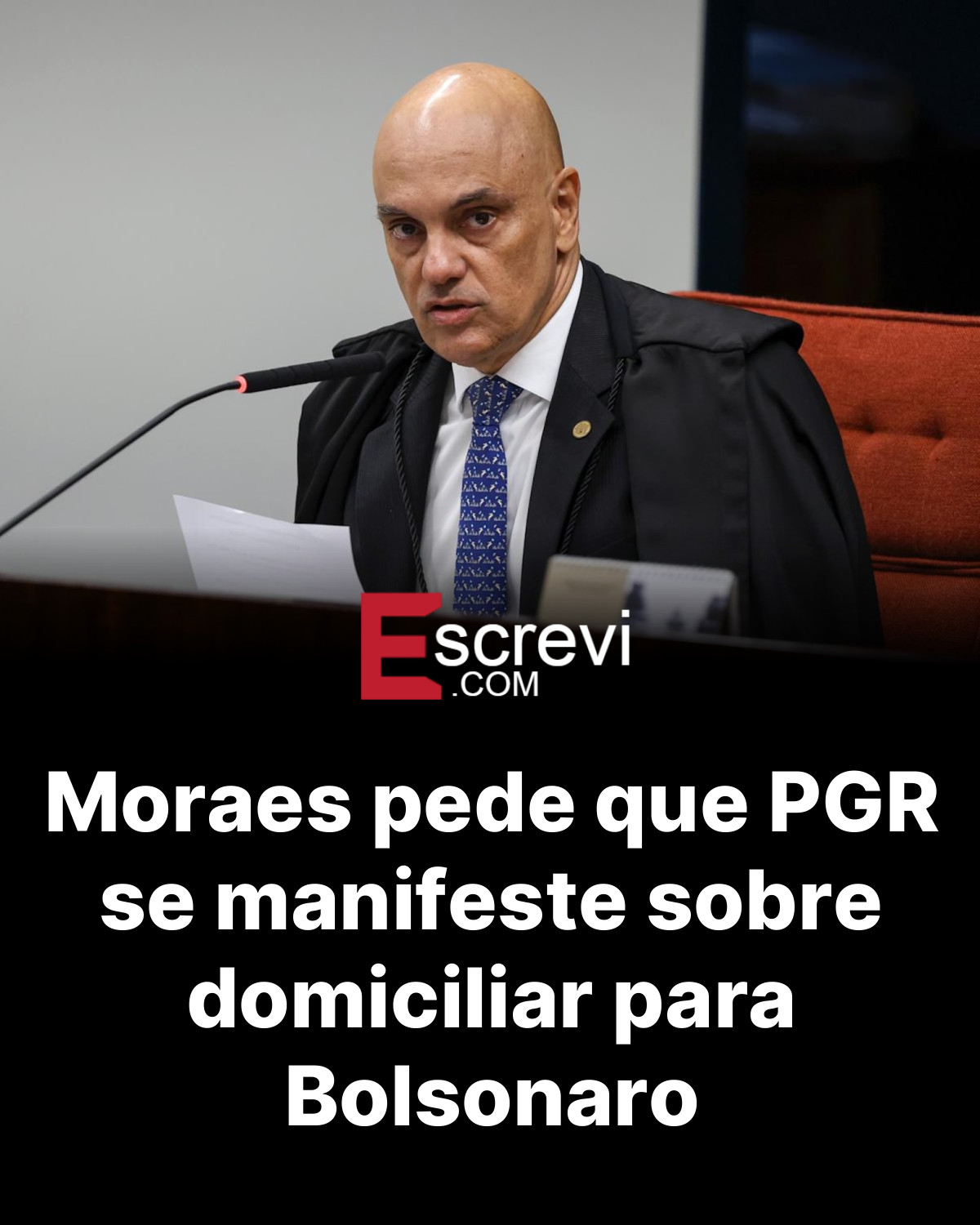 Moraes pede que PGR se manifeste sobre domiciliar para Bolsonaro card preto