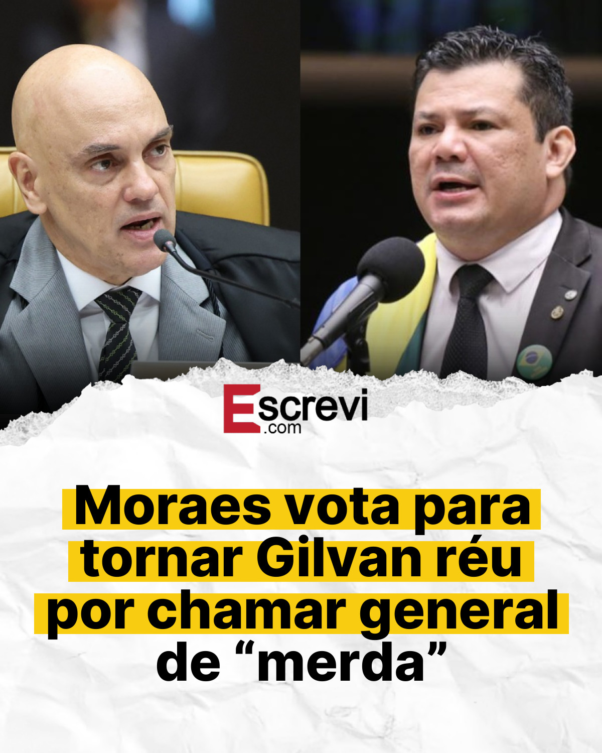 Moraes vota para tornar Gilvan réu por chamar general de “merda” card branco