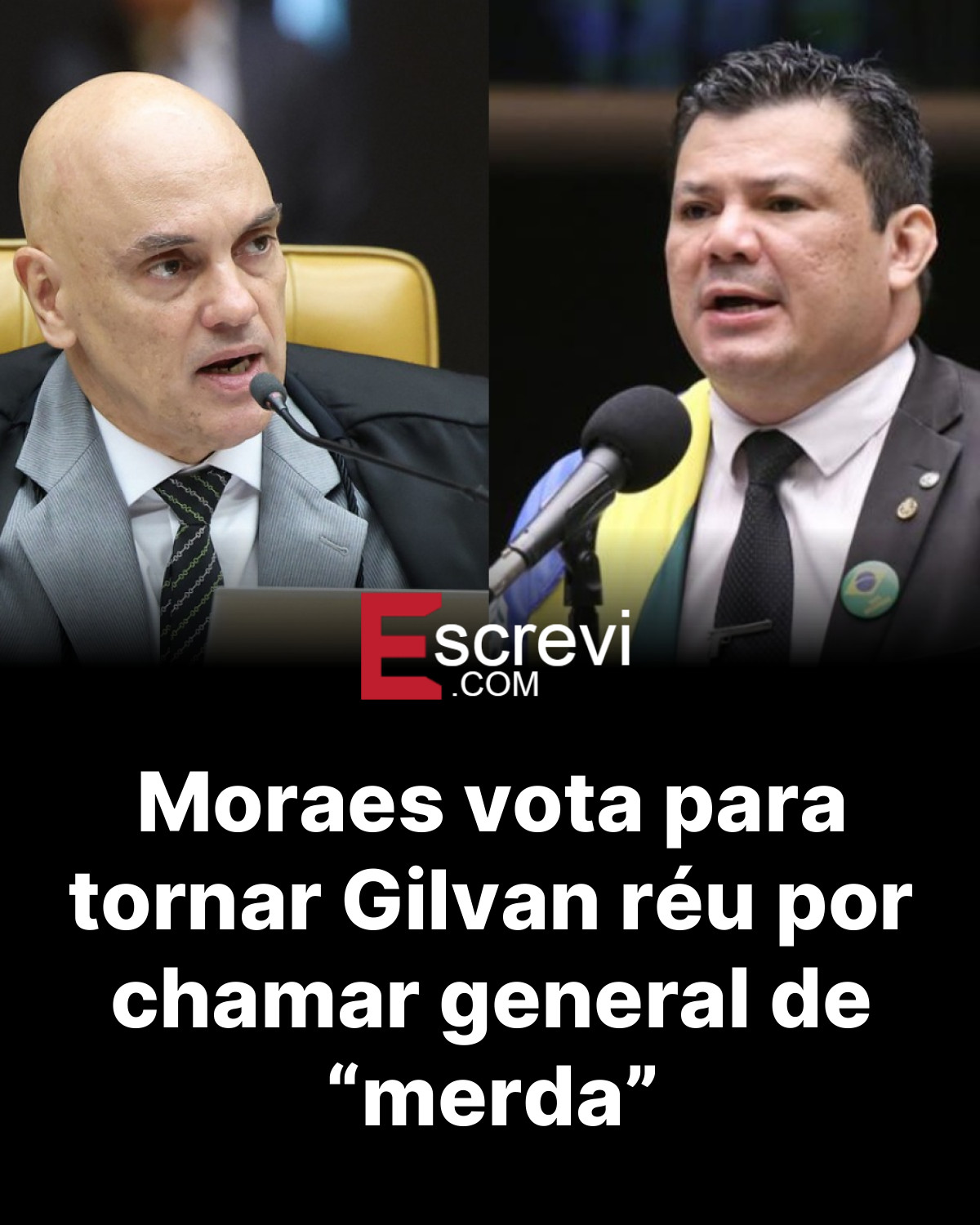 Moraes vota para tornar Gilvan réu por chamar general de “merda” card preto