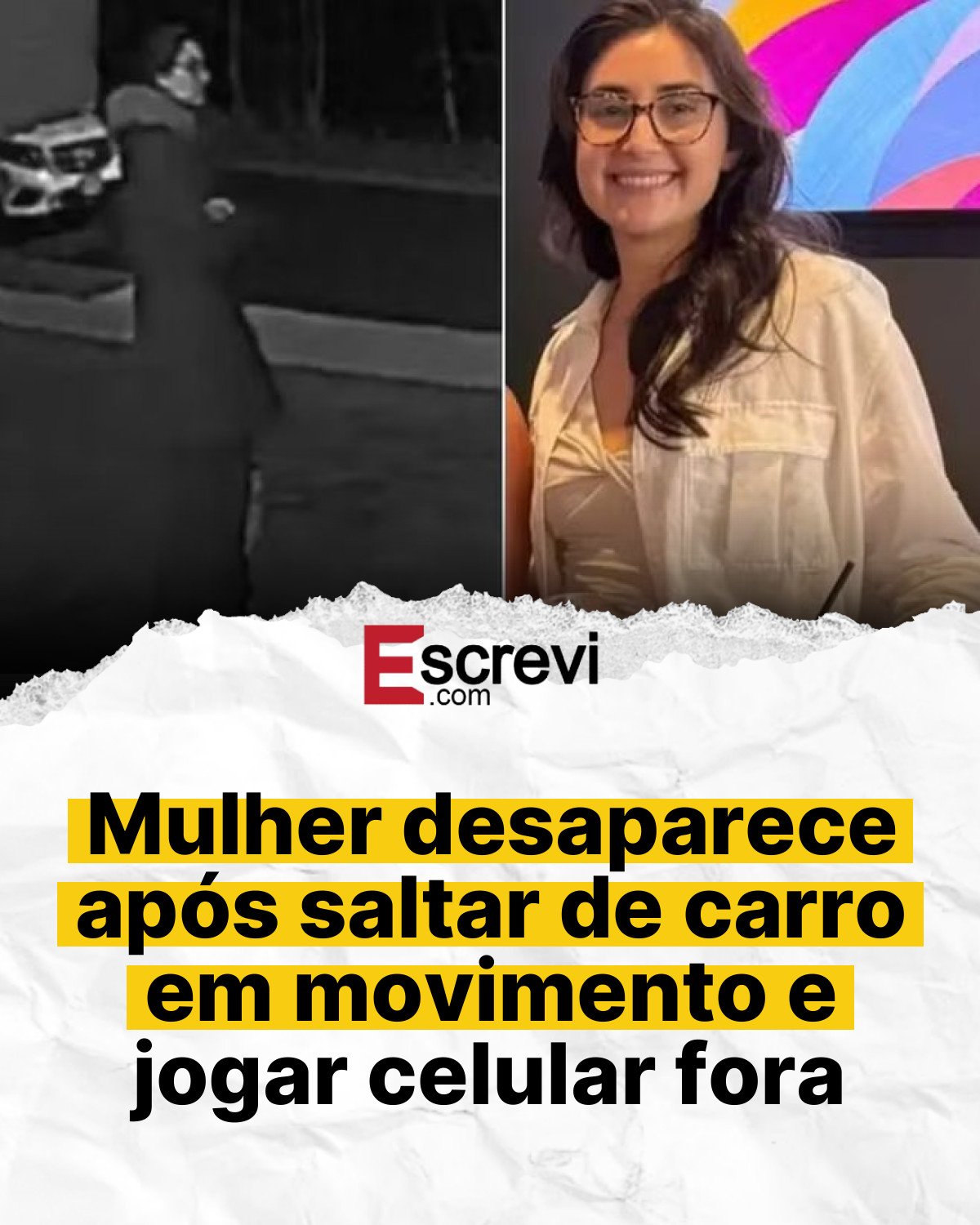 Mulher desaparece após saltar de carro em movimento e jogar celular fora card branco