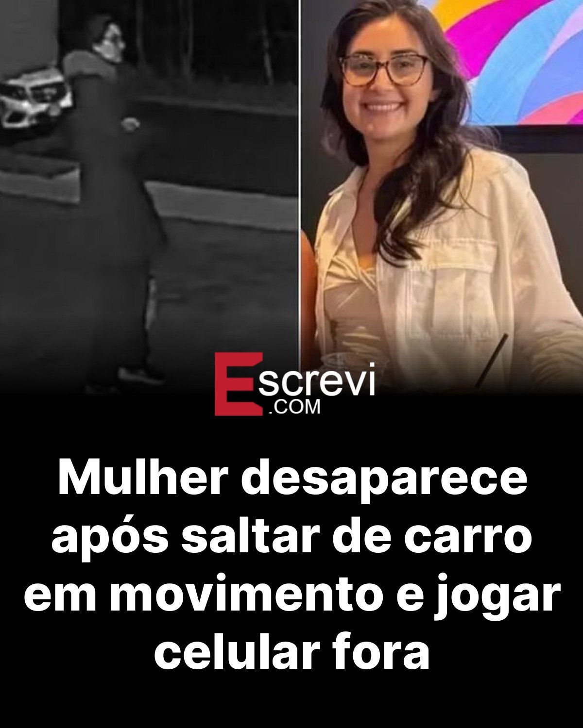 Mulher desaparece após saltar de carro em movimento e jogar celular fora card preto