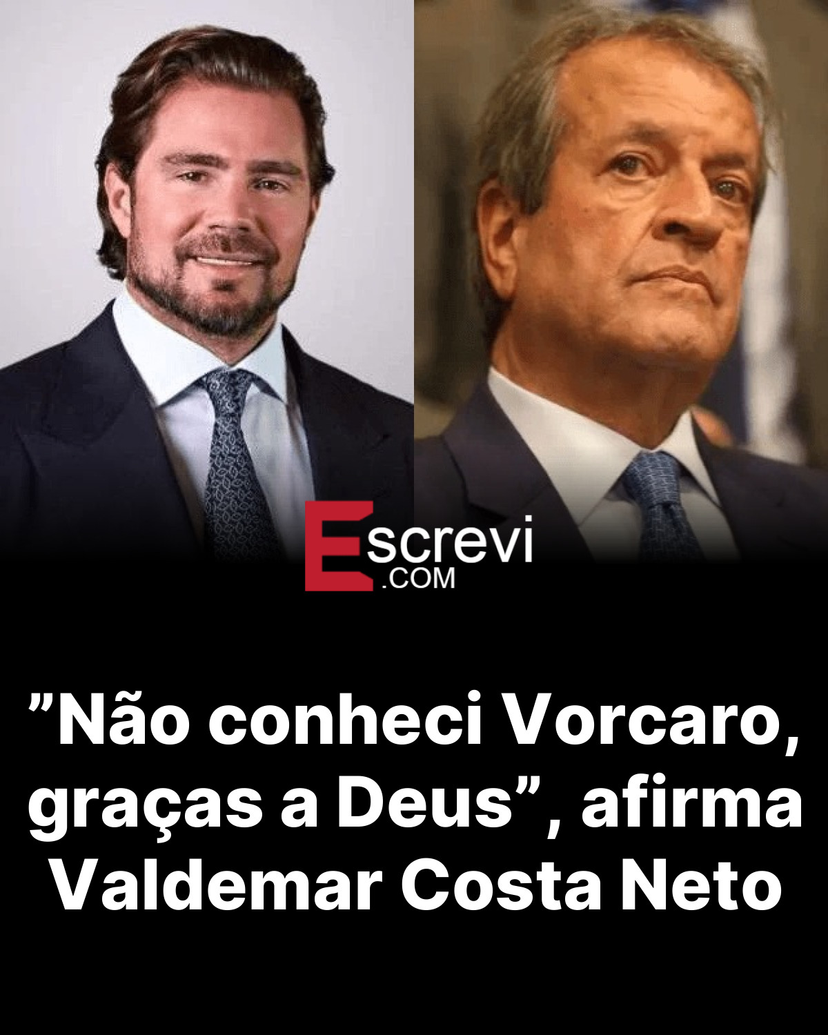 ”Não conheci Vorcaro, graças a Deus”, afirma Valdemar Costa Neto card preto
