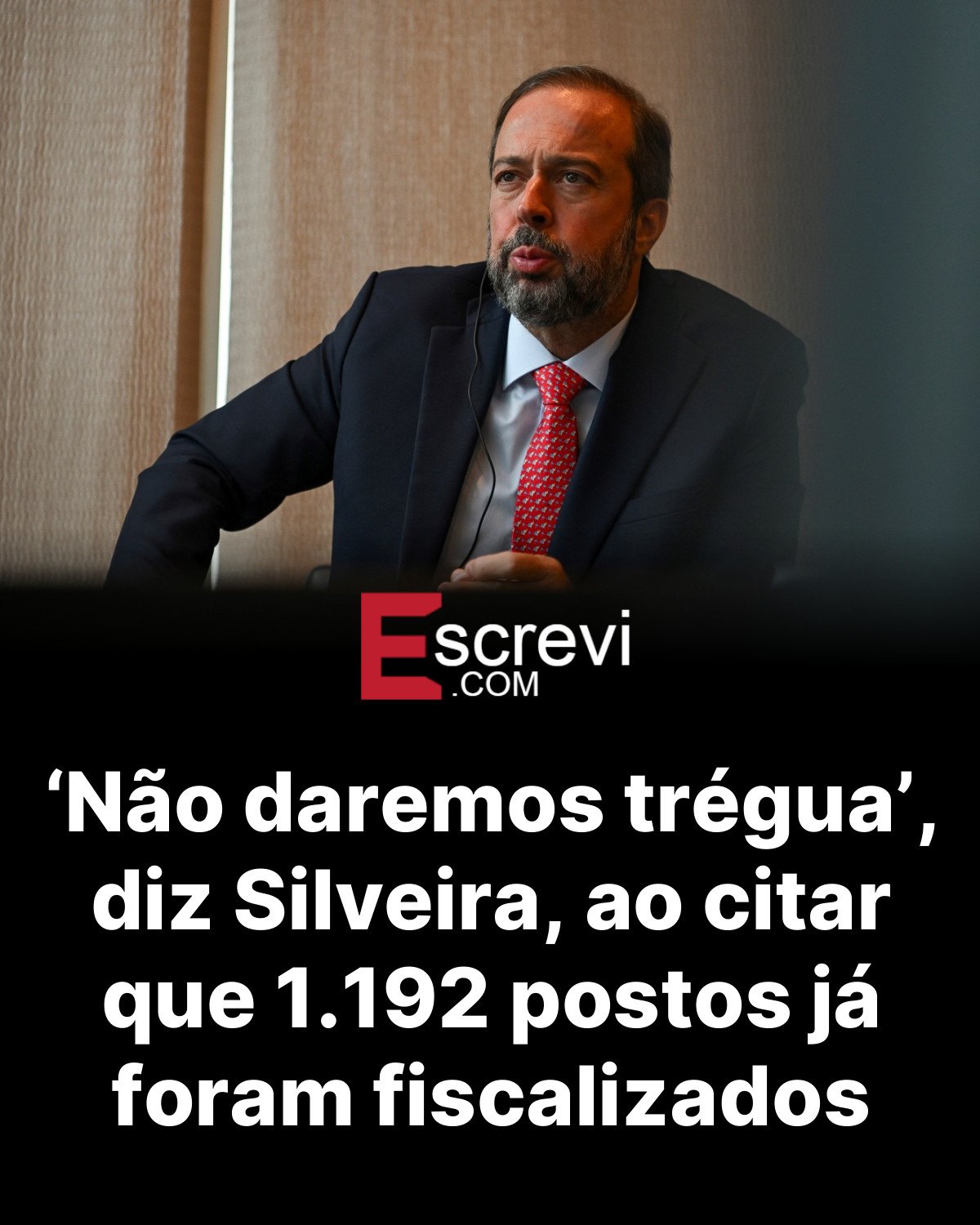 ‘Não daremos trégua’, diz Silveira, ao citar que 1.192 postos já foram fiscalizados card preto