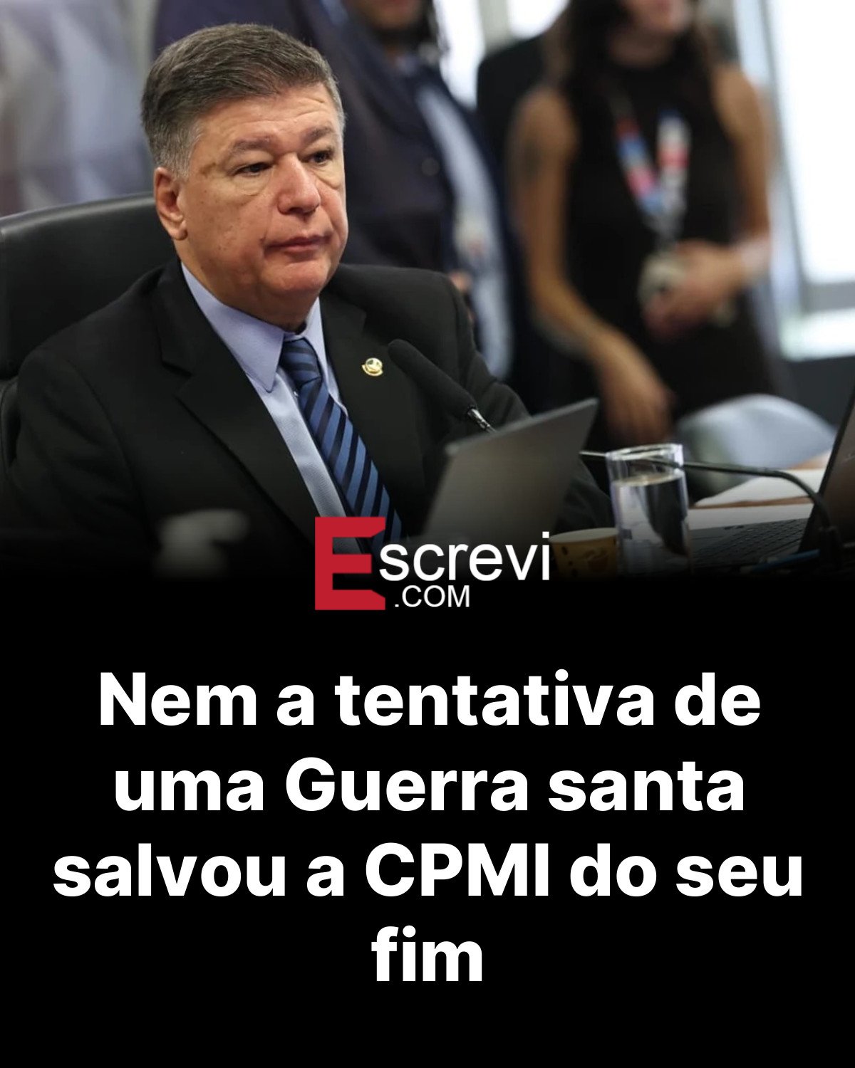 Nem a tentativa de uma Guerra santa salvou a CPMI do seu fim card preto