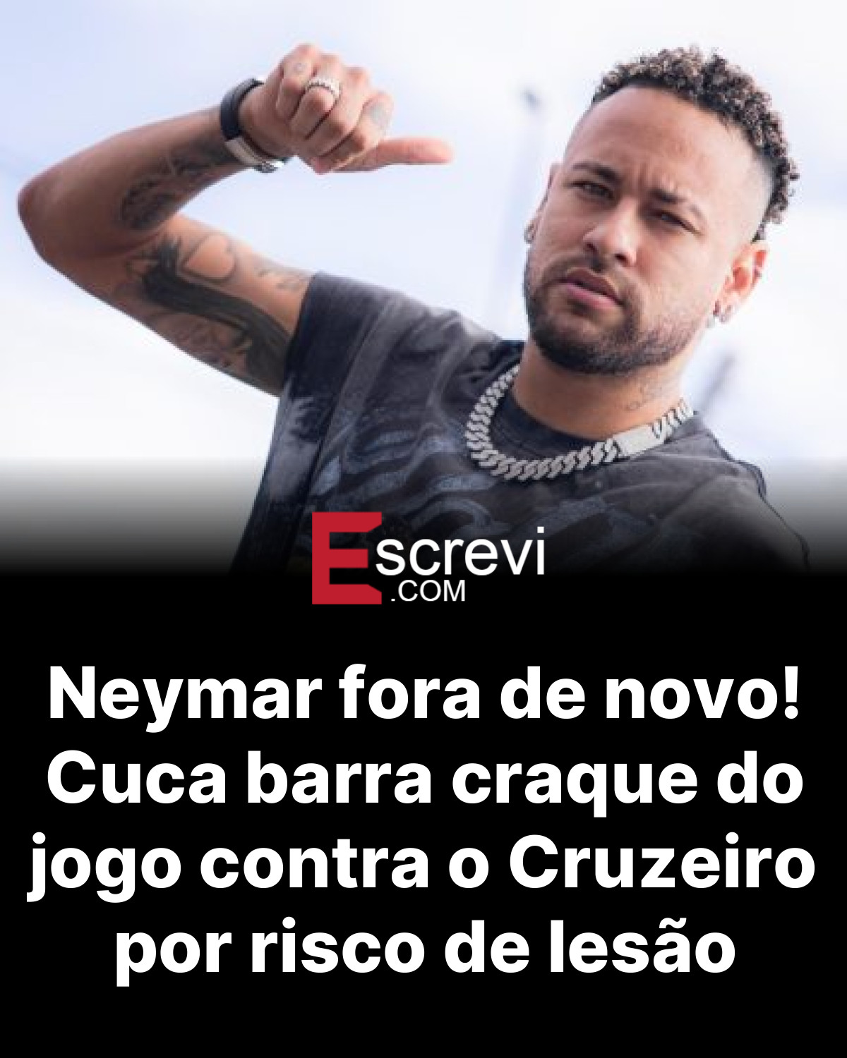 Neymar fora de novo! Cuca barra craque do jogo contra o Cruzeiro por risco de lesão card preto