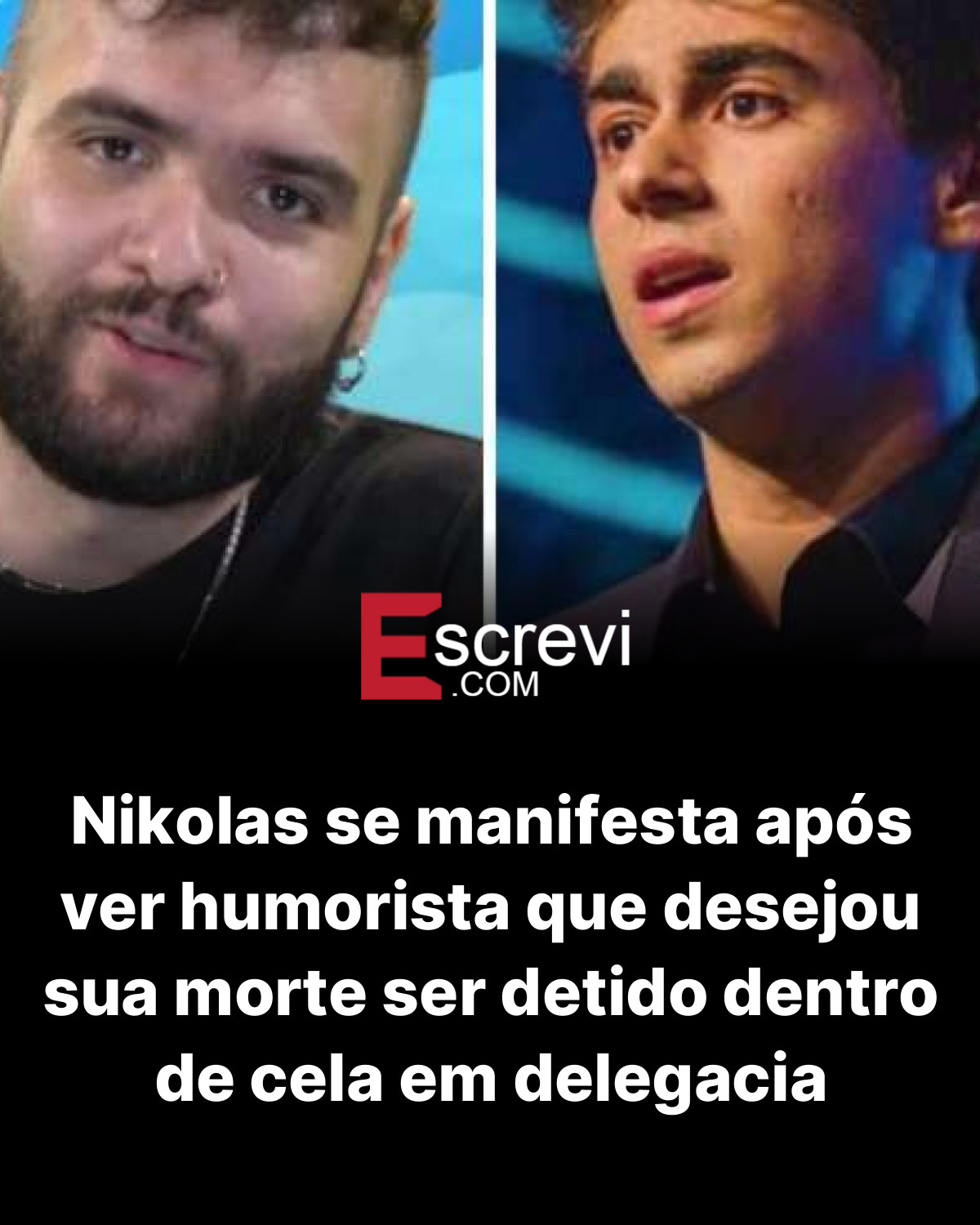 Nikolas se manifesta após ver humorista que desejou sua morte ser detido dentro de cela em delegacia card preto
