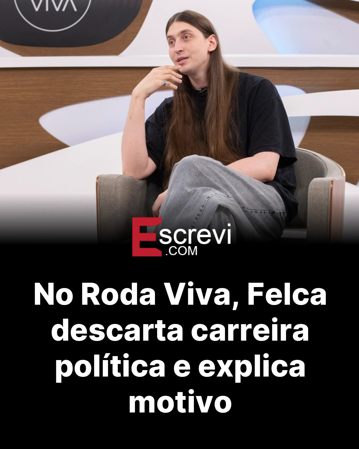 No Roda Viva, Felca descarta carreira política e explica motivo card preto