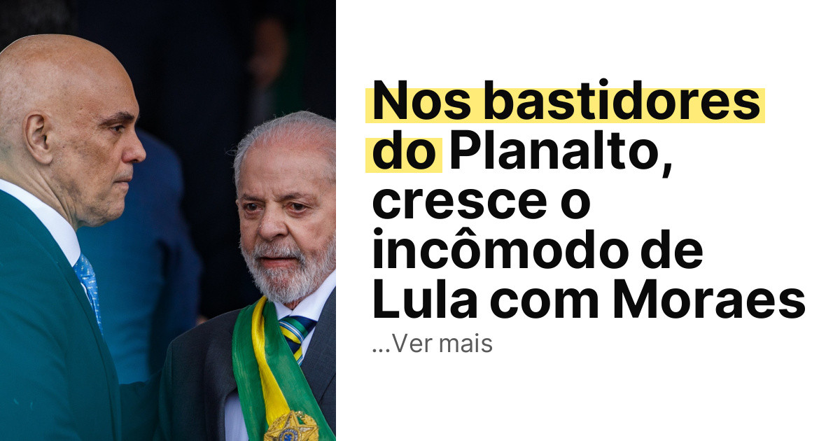 Nos bastidores do Planalto, cresce o incômodo de Lula com Moraes imagem principal