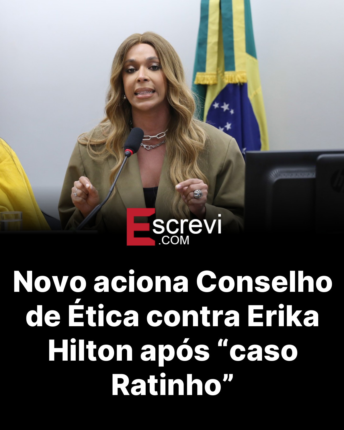 Novo aciona Conselho de Ética contra Erika Hilton após “caso Ratinho” card preto