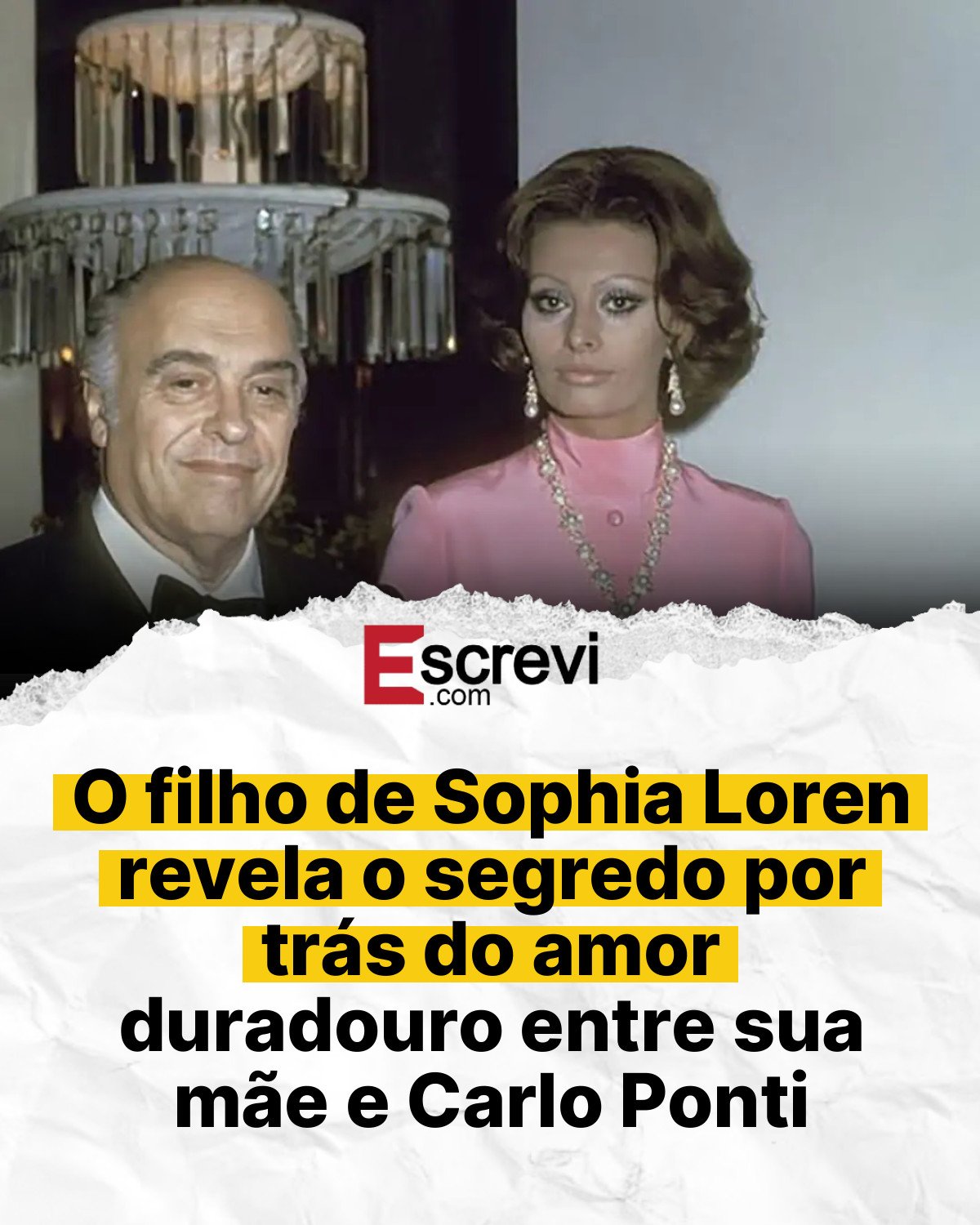 O filho de Sophia Loren revela o segredo por trás do amor duradouro entre sua mãe e Carlo Ponti card branco