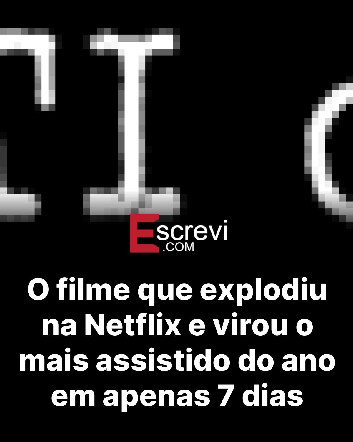 O filme que explodiu na Netflix e virou o mais assistido do ano em apenas 7 dias card preto