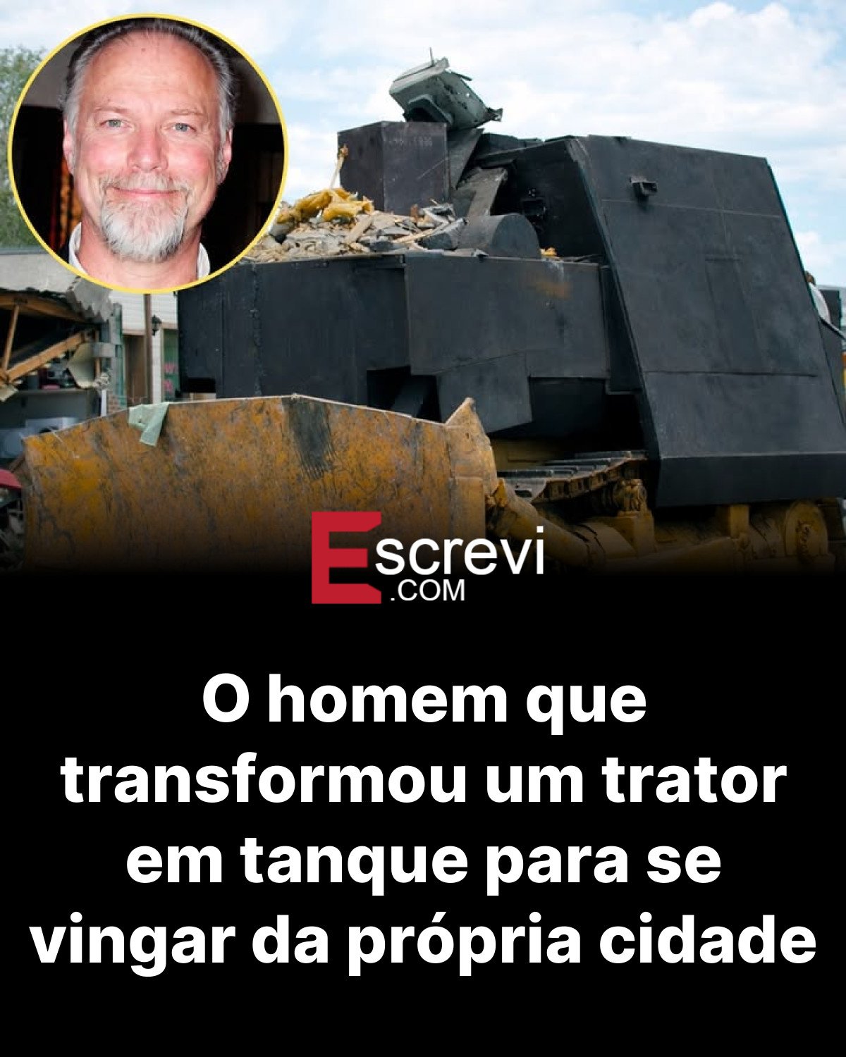 O homem que transformou um trator em tanque para se vingar da própria cidade card preto