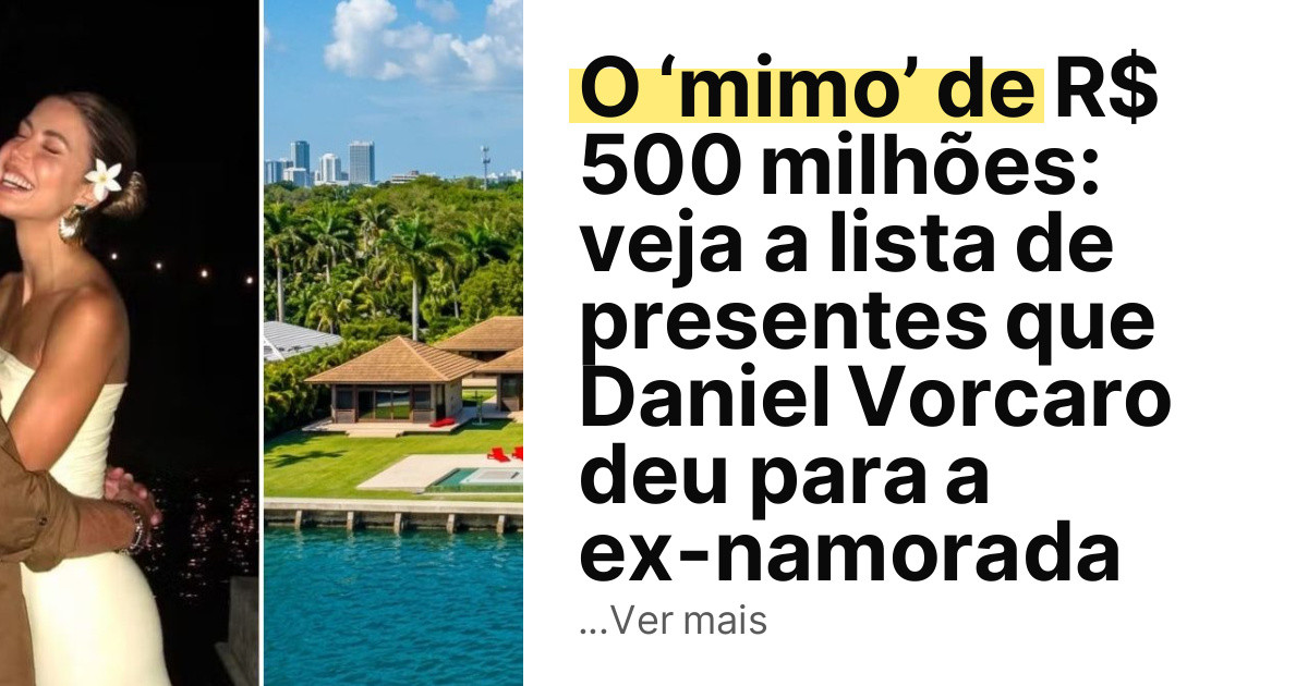 O ‘mimo’ de R$ 500 milhões: veja a lista de presentes que Daniel Vorcaro deu para a ex-namorada imagem principal
