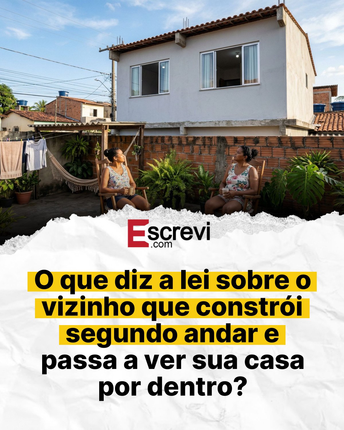 O que diz a lei sobre o vizinho que constrói segundo andar e passa a ver sua casa por dentro? card branco