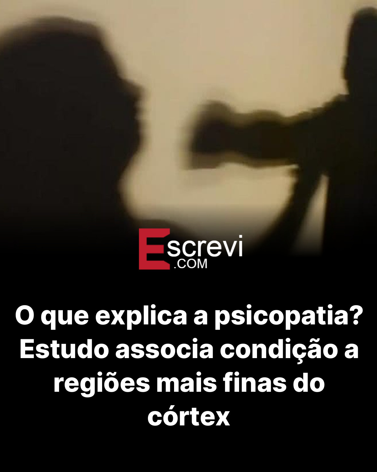O que explica a psicopatia? Estudo associa condição a regiões mais finas do córtex card preto