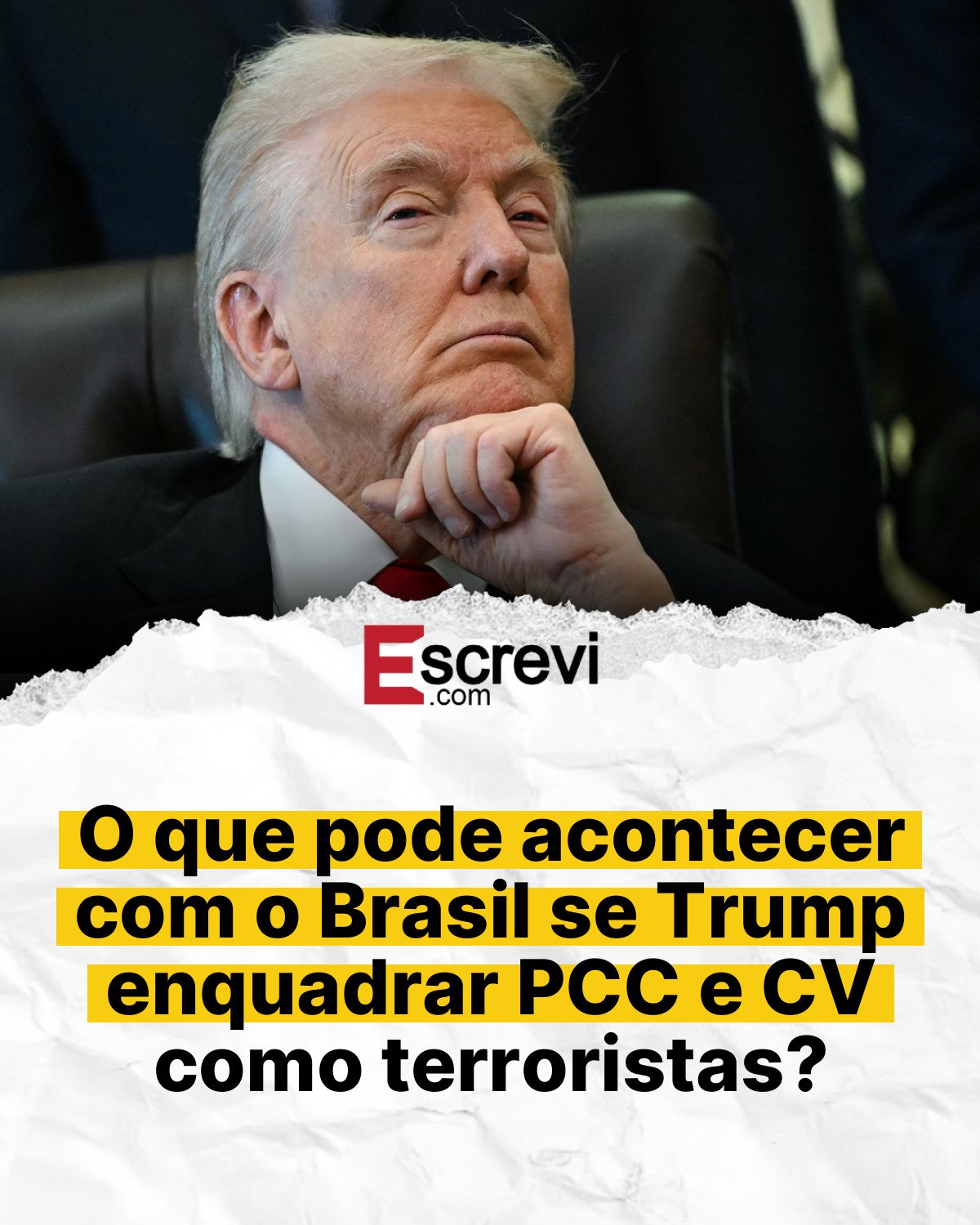 O que pode acontecer com o Brasil se Trump enquadrar PCC e CV como terroristas? card branco