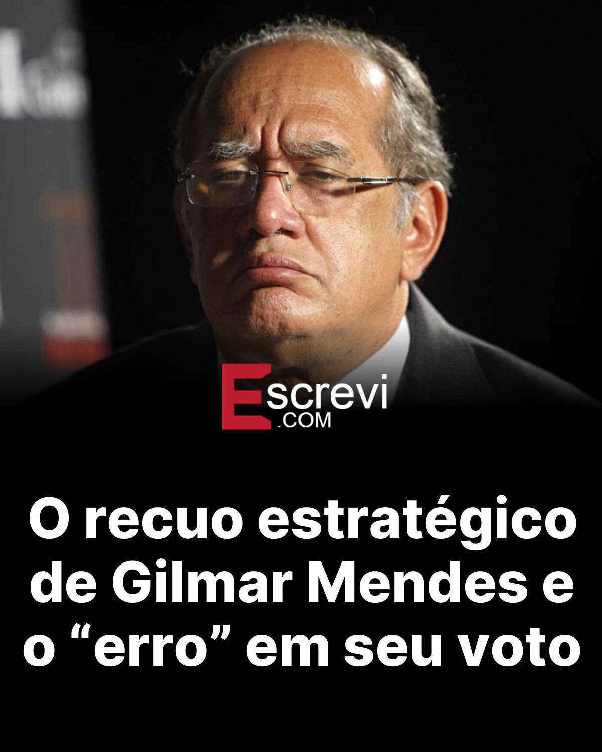 O recuo estratégico de Gilmar Mendes e o “erro” em seu voto card preto