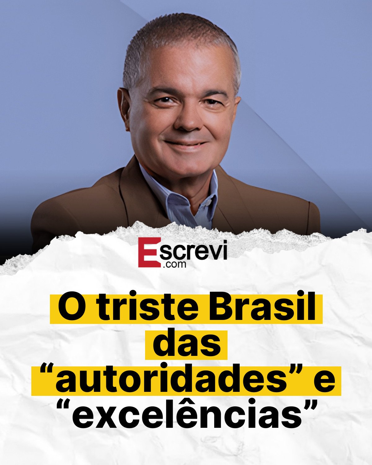 O triste Brasil das “autoridades” e “excelências” card branco