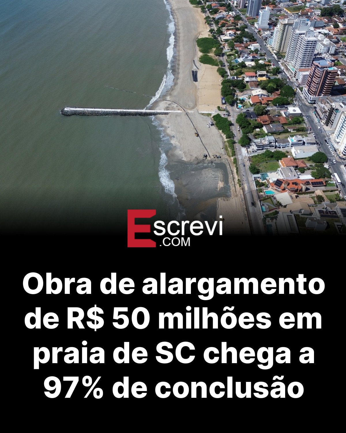 Obra de alargamento de R$ 50 milhões em praia de SC chega a 97% de conclusão card preto
