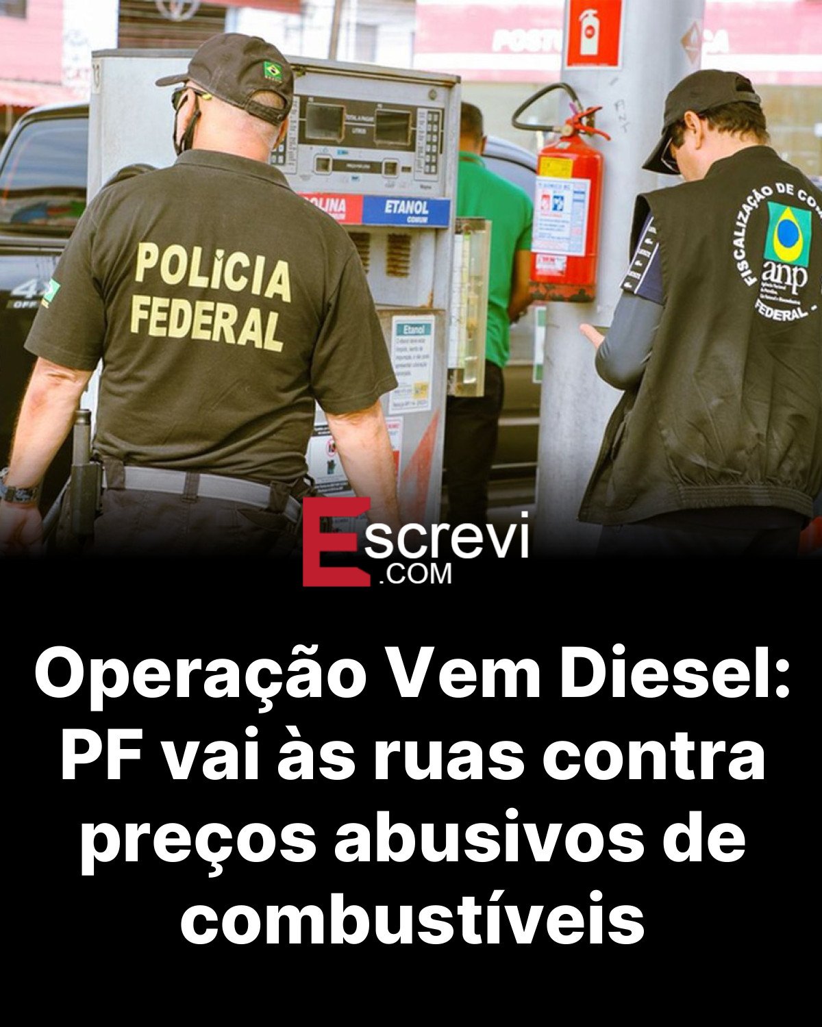 Operação Vem Diesel: PF vai às ruas contra preços abusivos de combustíveis card preto