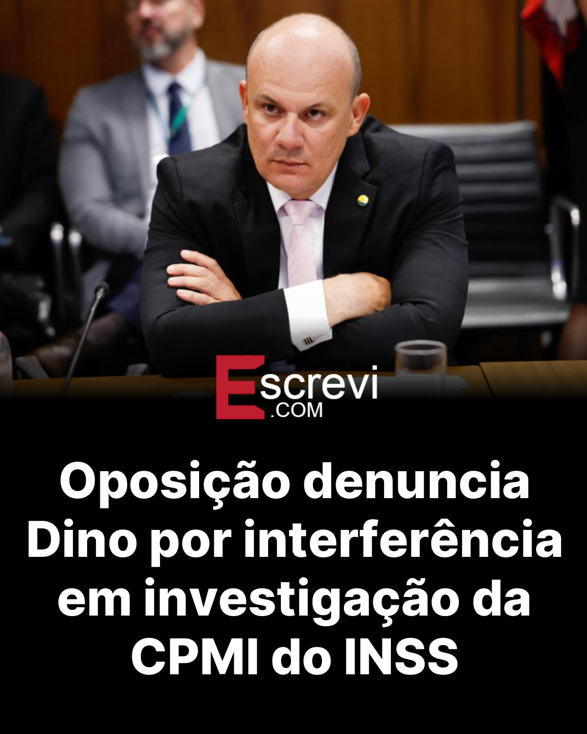 Oposição denuncia Dino por interferência em investigação da CPMI do INSS card preto