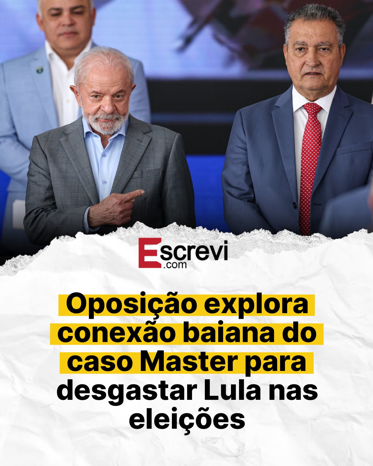 Oposição explora conexão baiana do caso Master para desgastar Lula nas eleições card branco