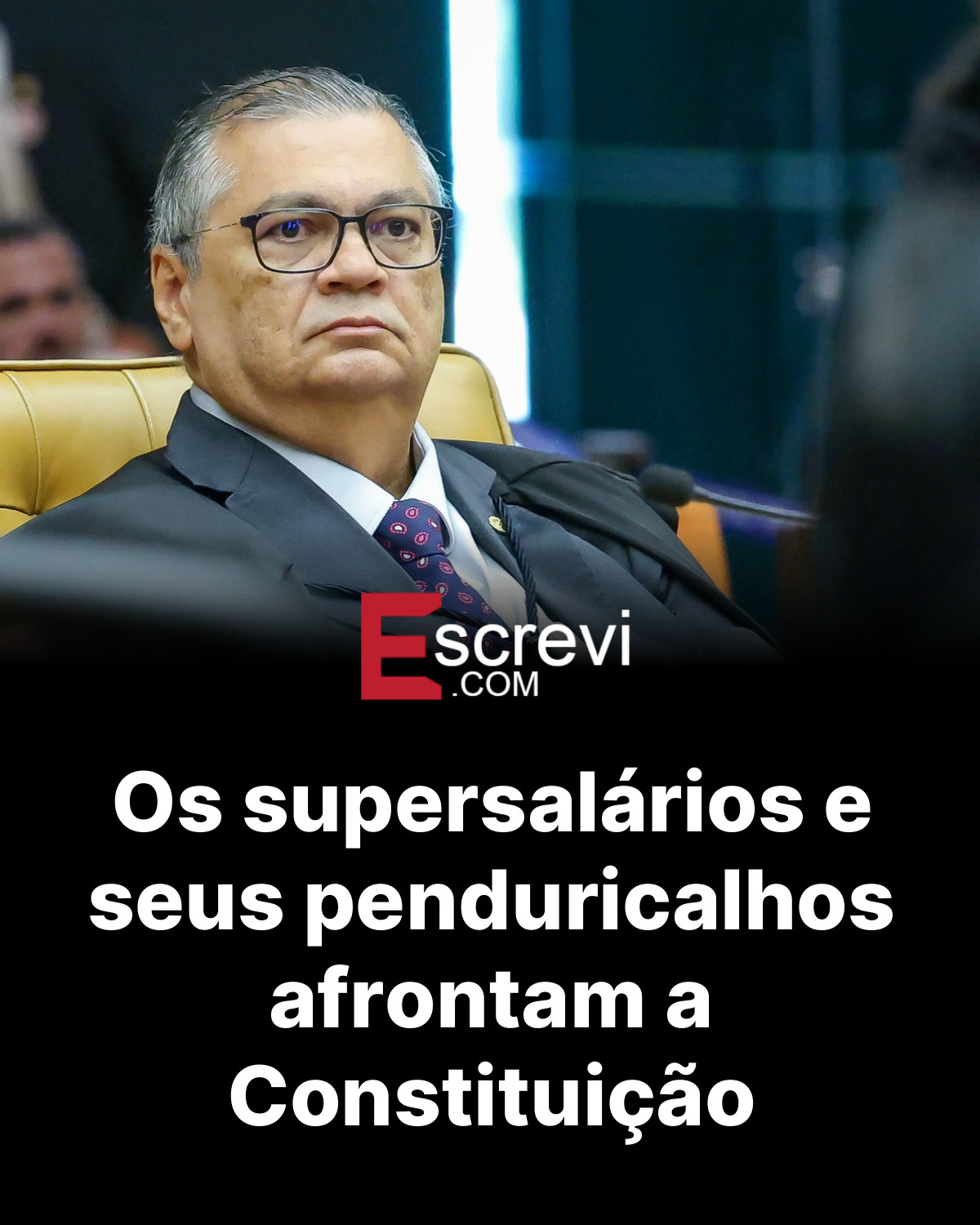 Os supersalários e seus penduricalhos afrontam a Constituição card preto