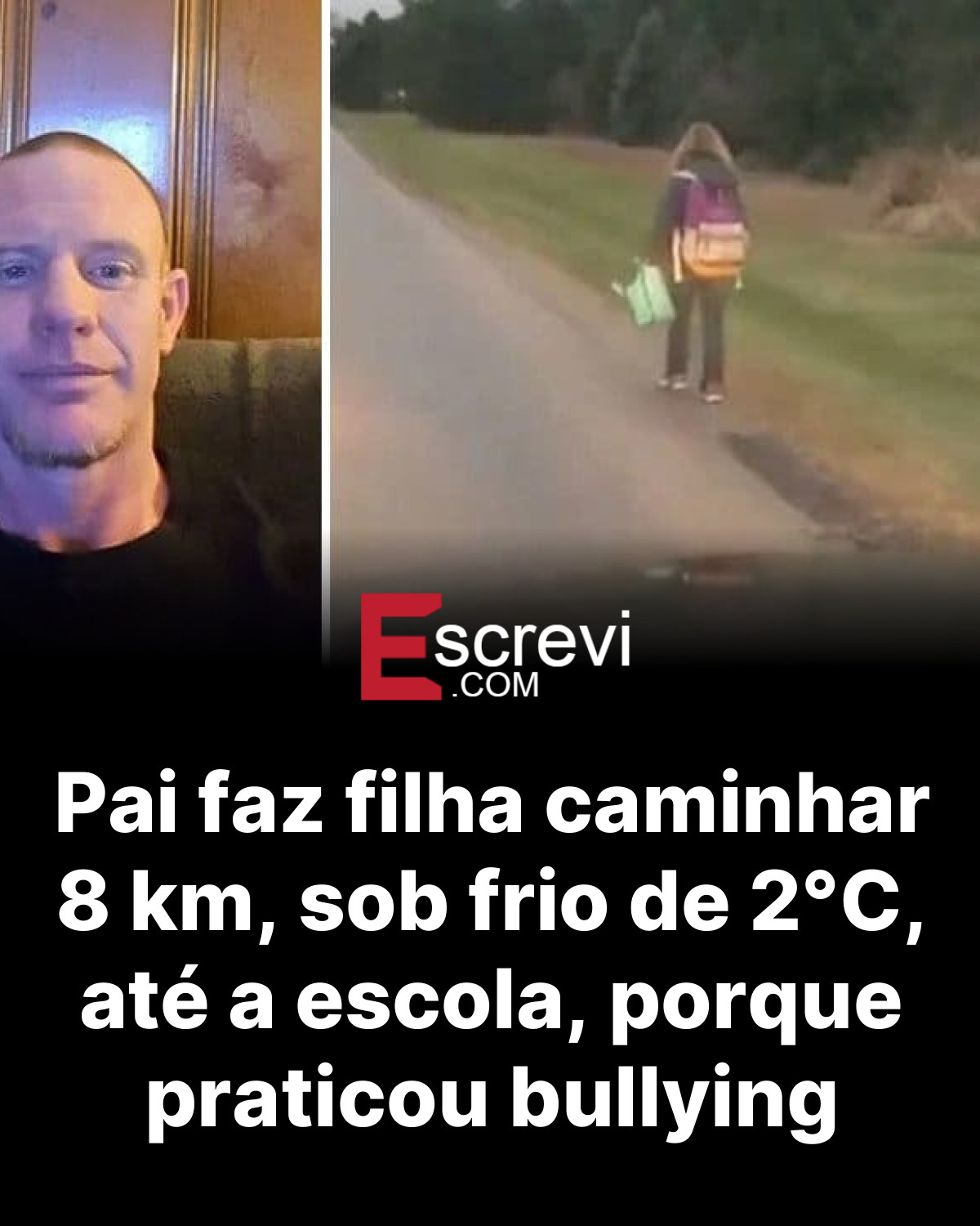 Pai faz filha caminhar 8 km, sob frio de 2°C, até a escola, porque praticou bullying card preto