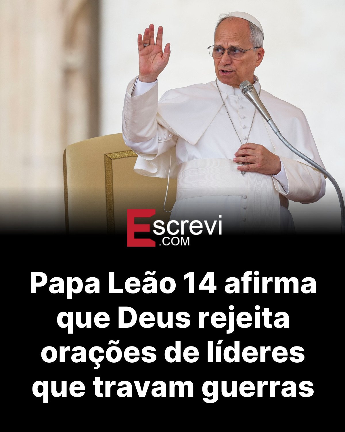 Papa Leão 14 afirma que Deus rejeita orações de líderes que travam guerras card preto