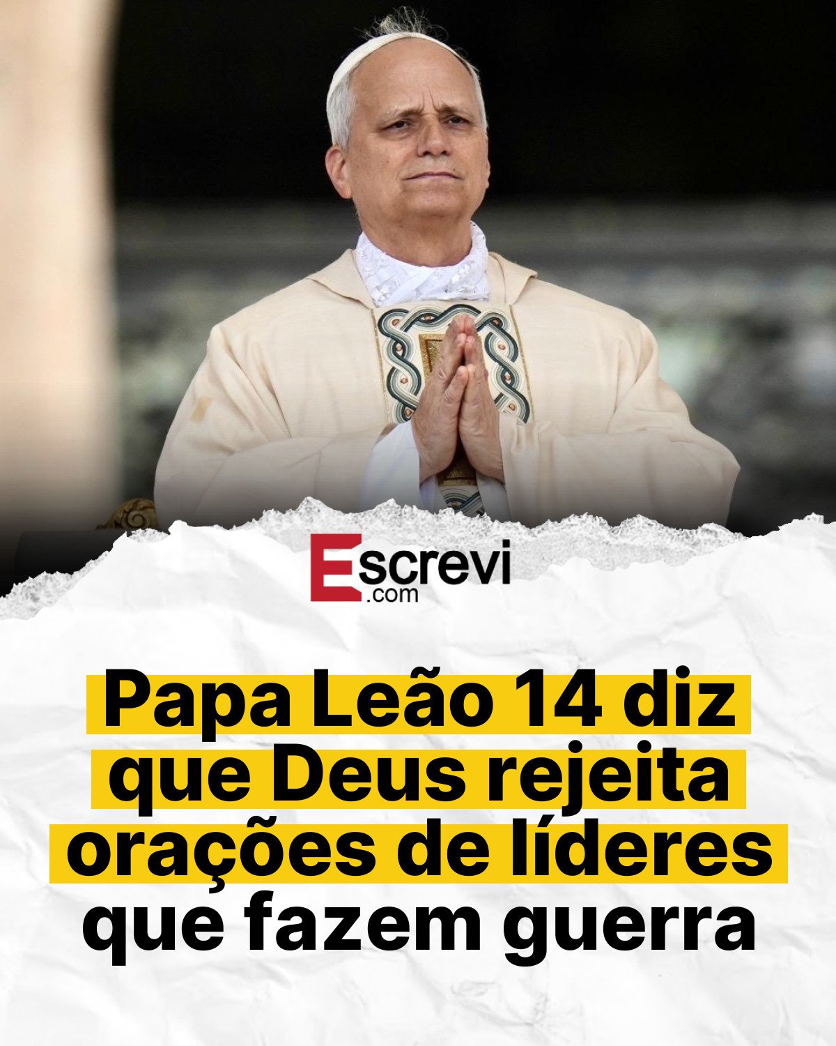 Papa Leão 14 diz que Deus rejeita orações de líderes que fazem guerra card branco