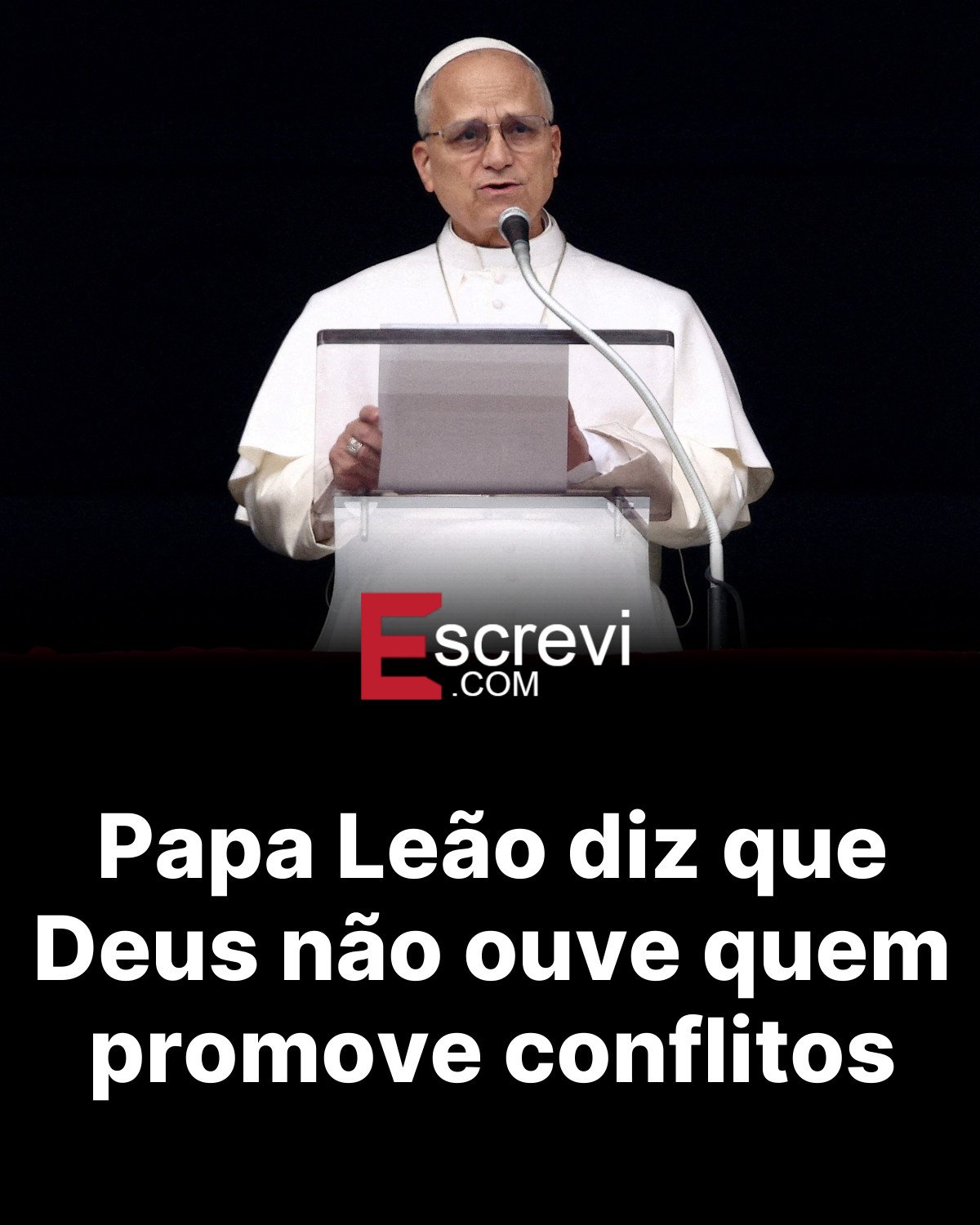 Papa Leão diz que Deus não ouve quem promove conflitos card preto