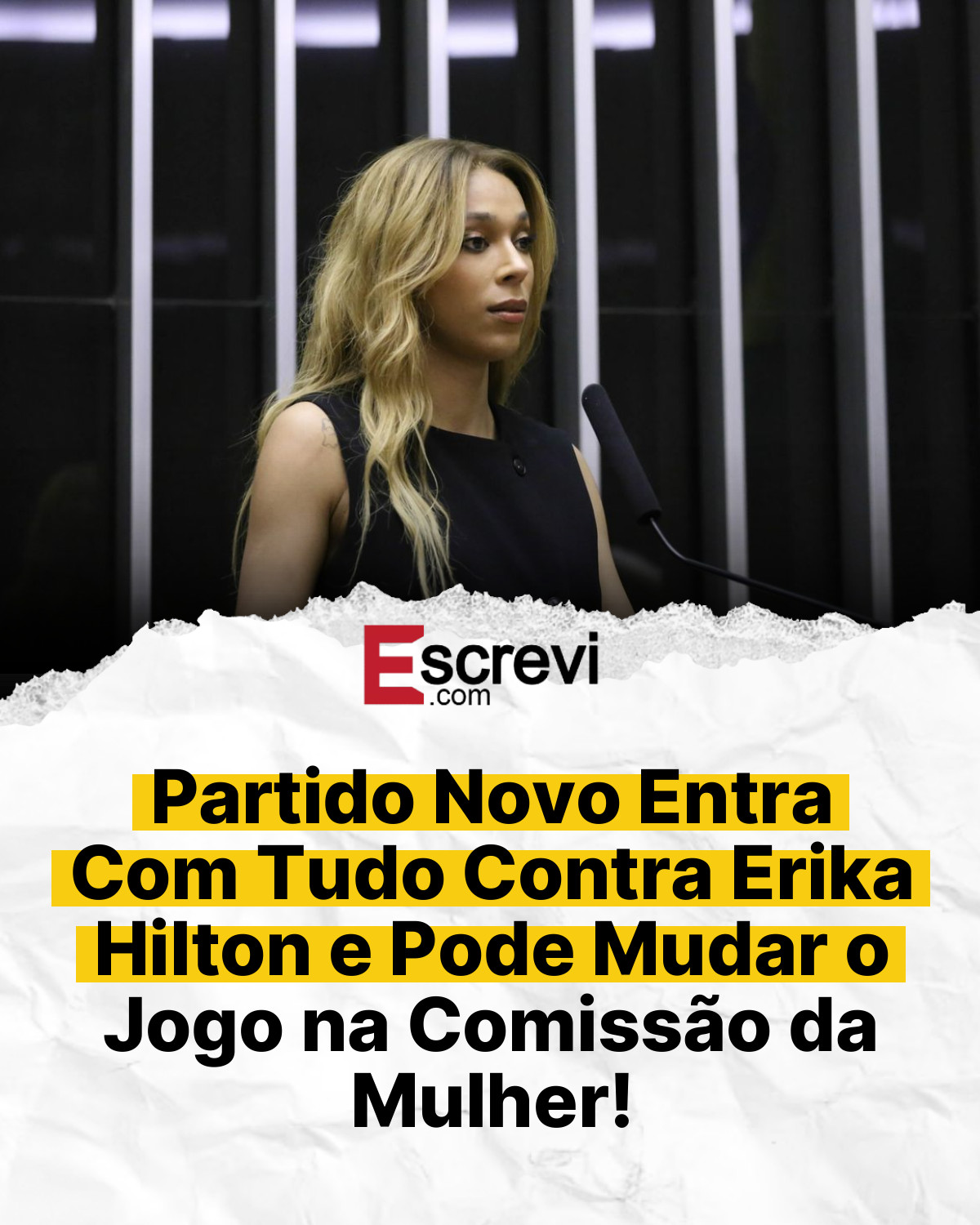 Partido Novo Entra Com Tudo Contra Erika Hilton e Pode Mudar o Jogo na Comissão da Mulher! card branco
